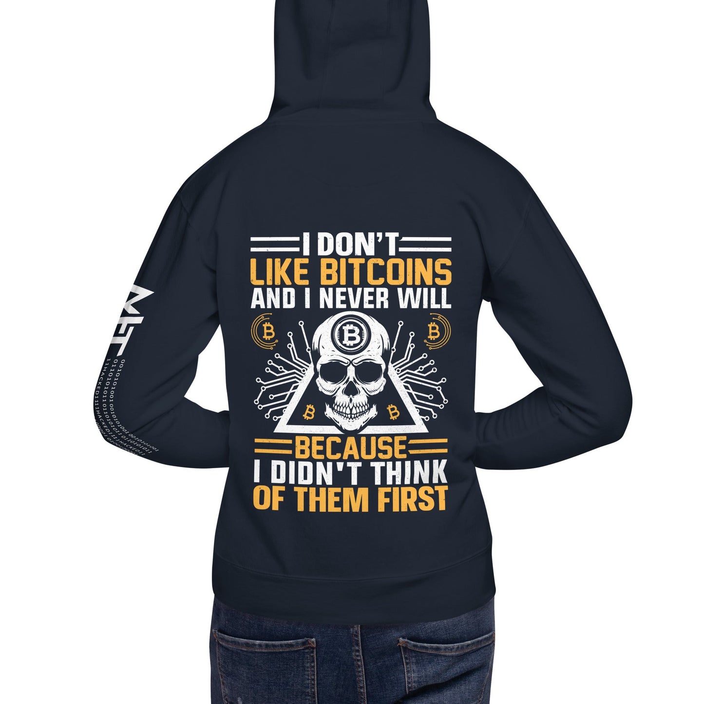 I don't Like Bitcoin and I never will Unisex Hoodie ( Back Print ) by DarkByteGear