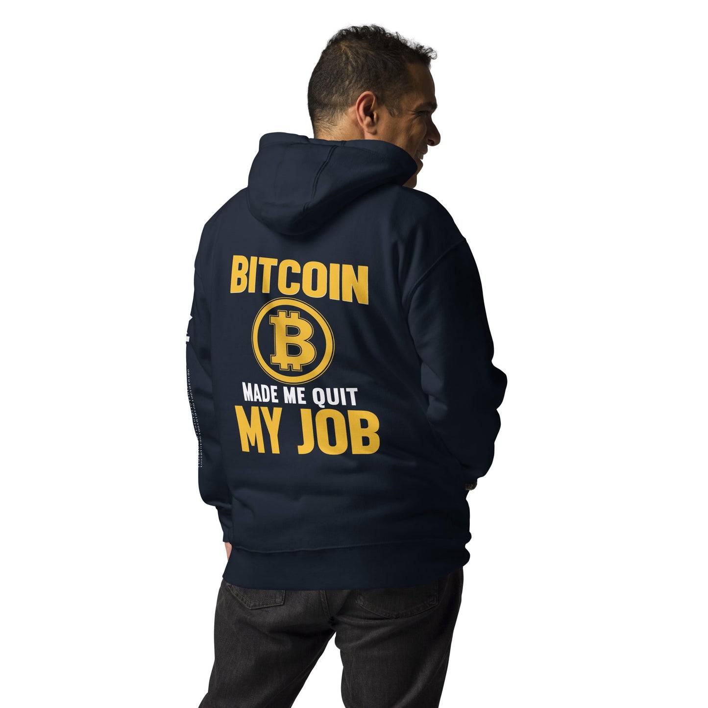 Bitcoin Make me Quit My Job - Unisex Hoodie ( Back Print ) by DarkByteGear