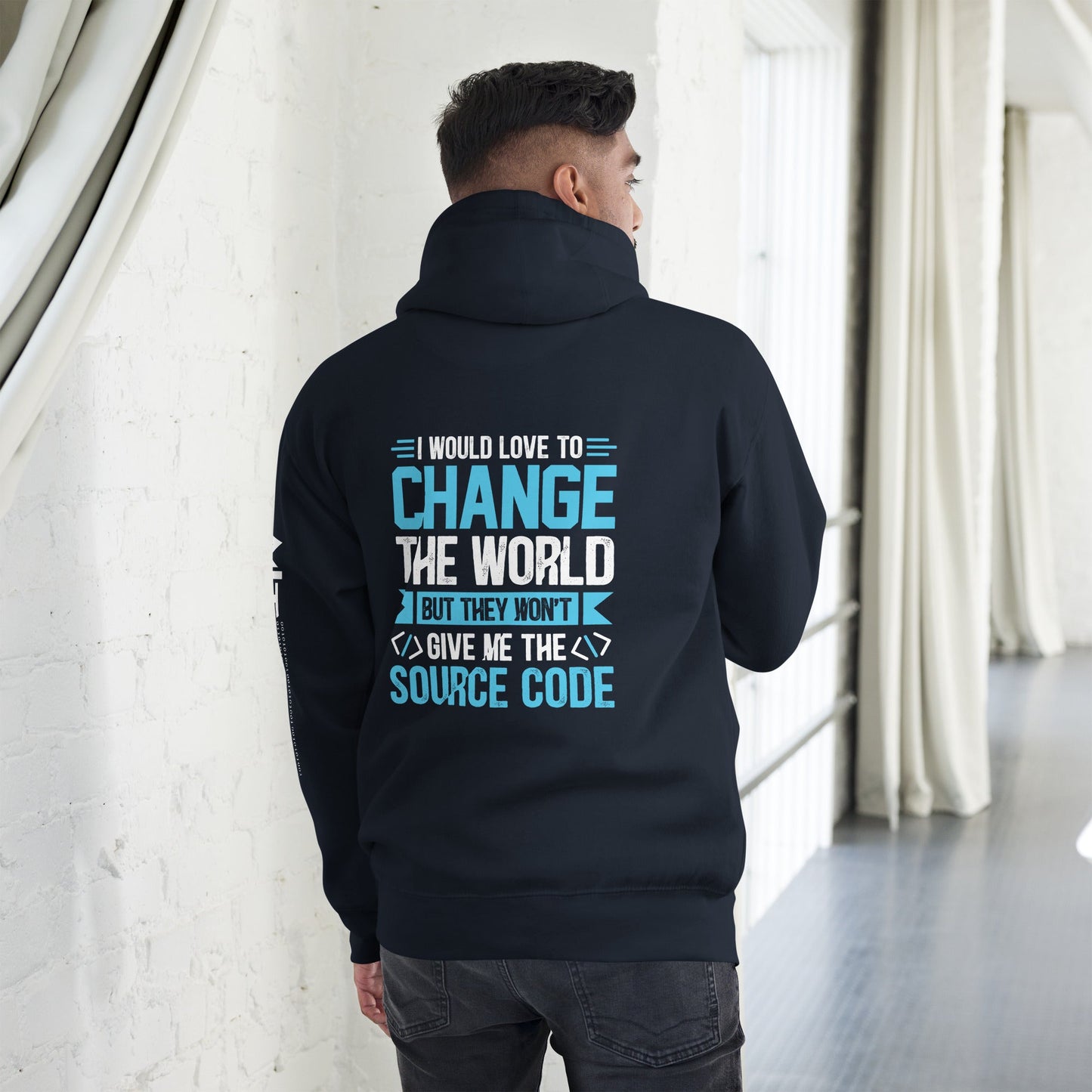 I would Love to Change the world, but they won't Give me the Source Code V1 - Unisex Hoodie ( Back Print ) by DarkByteGear