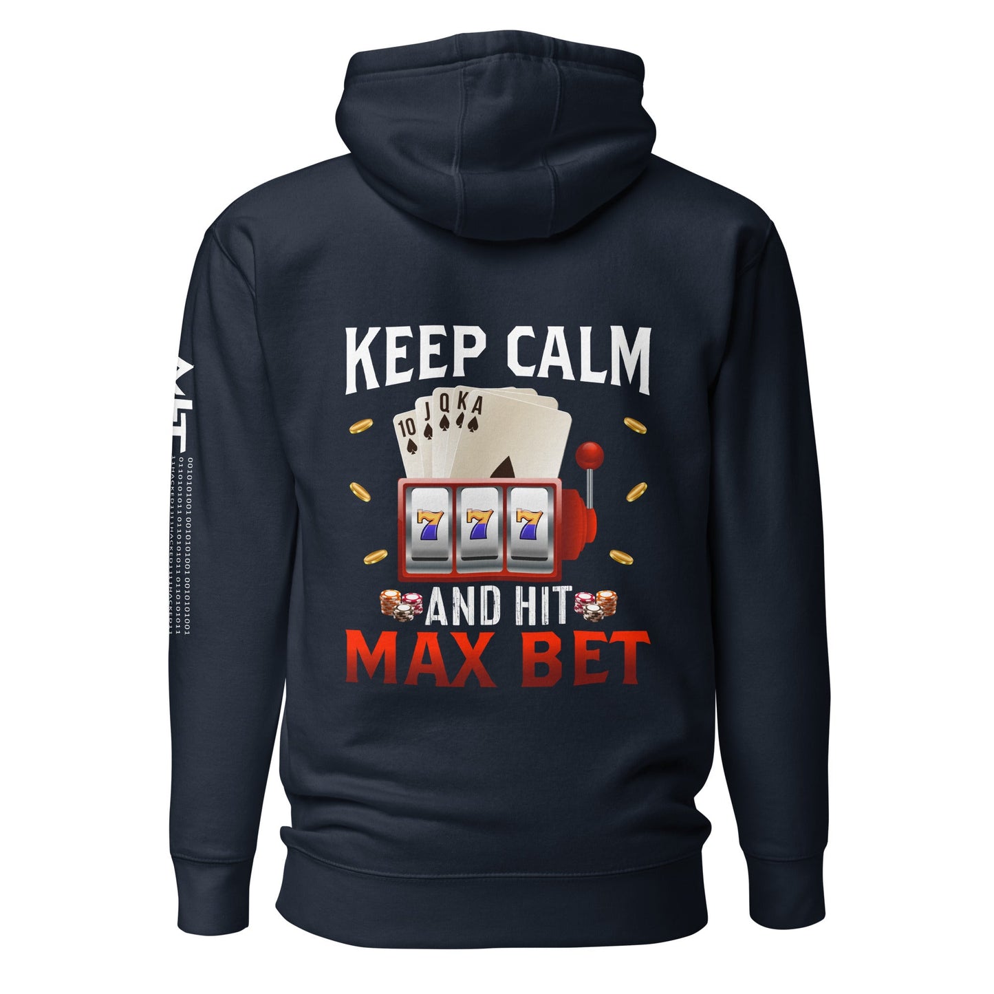 Keep Calm and Hit Max Bet - Unisex Hoodie ( Back Print ) by DarkByteGear