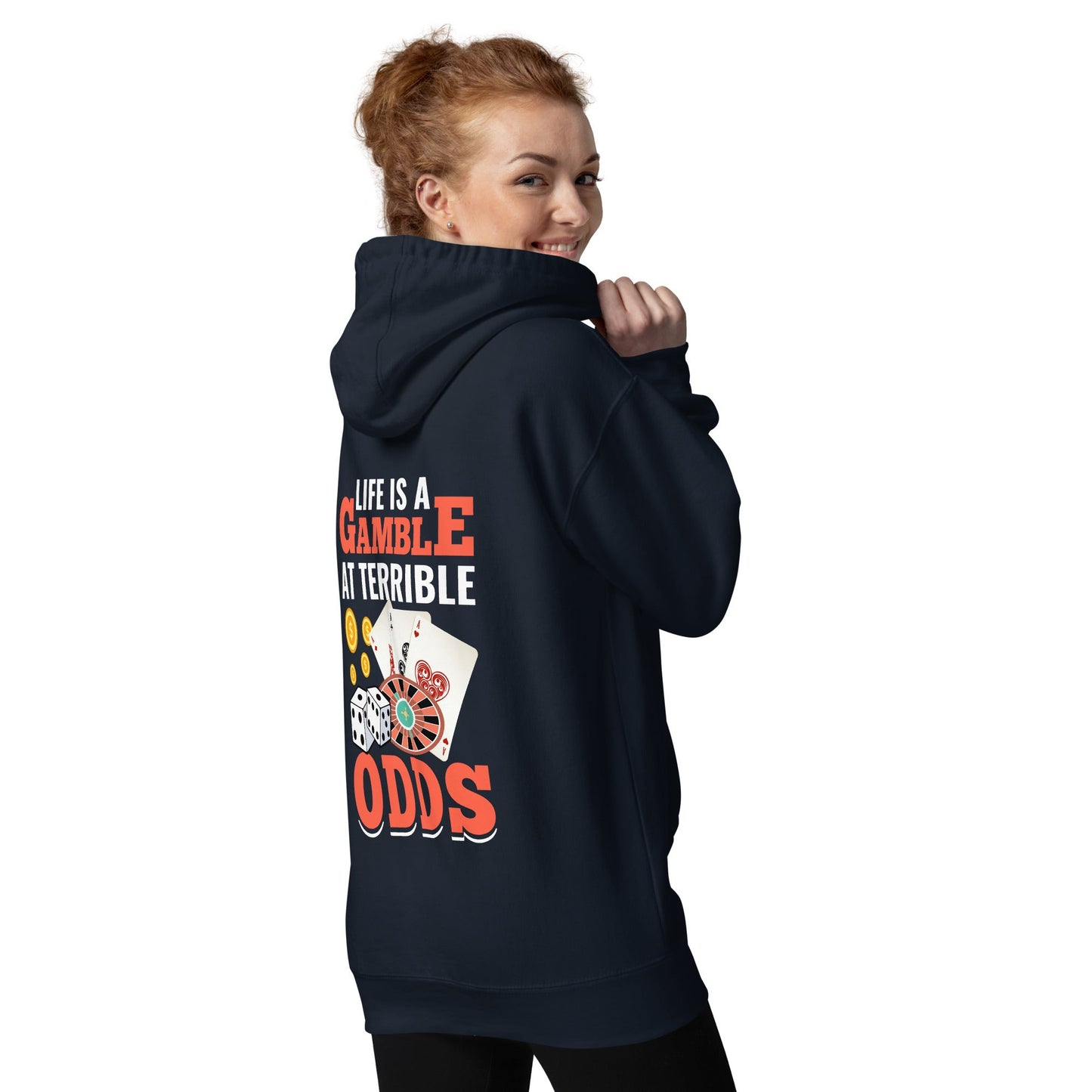 Life is a Gamble at terrible Odds - Unisex Hoodie ( Back Print ) by DarkByteGear