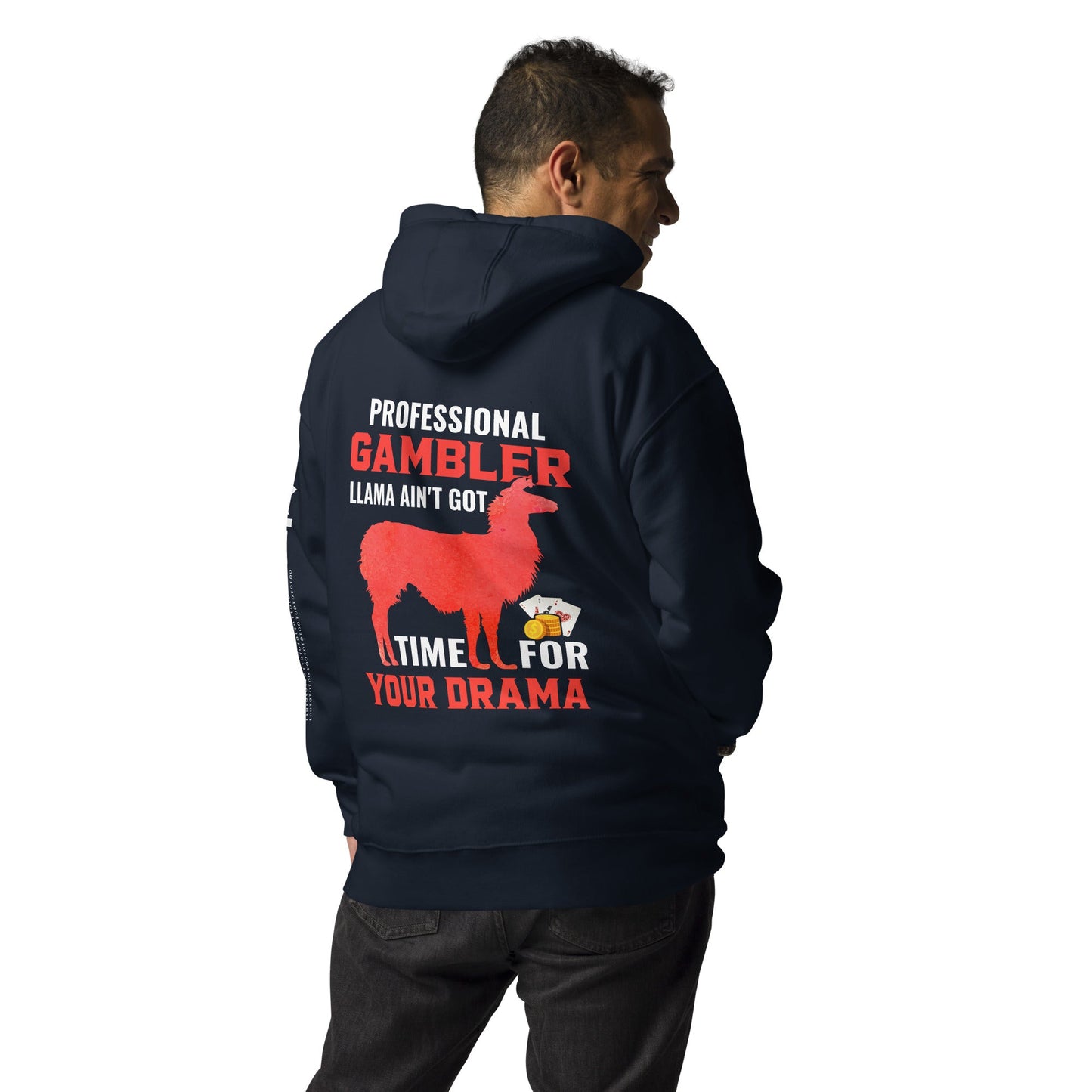 Profession Gambler Llama ain't Got time for your Drama - Unisex Hoodie ( Back Print ) by DarkByteGear