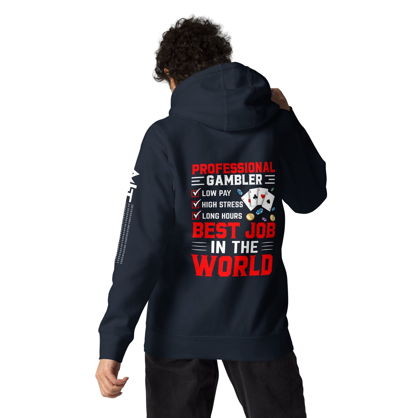 Professional Gambler: The Best Job in the World - Unisex Hoodie ( Back Print ) by DarkByteGear