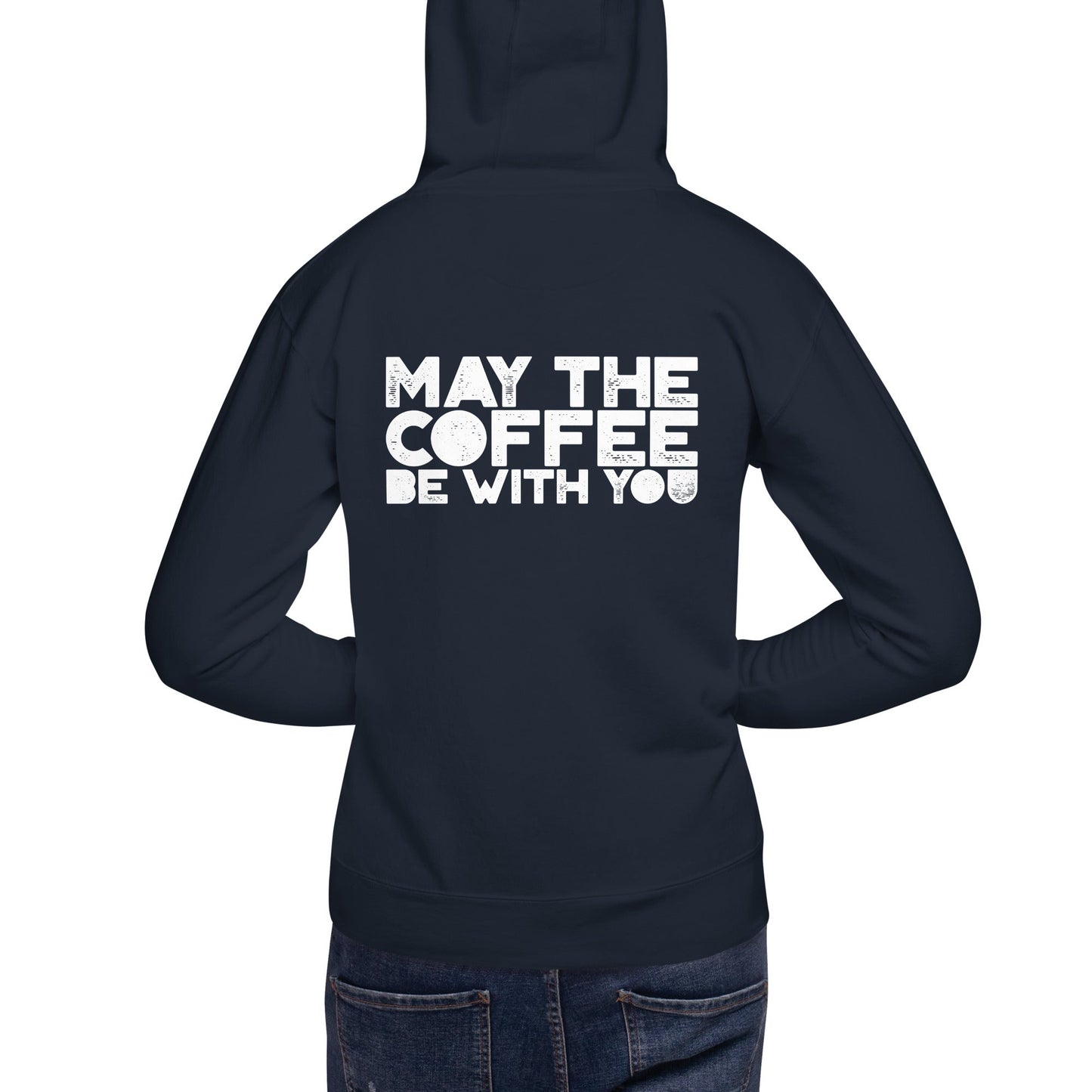 May the Coffee be with You - Unisex Hoodie ( Back Print ) by DarkByteGear