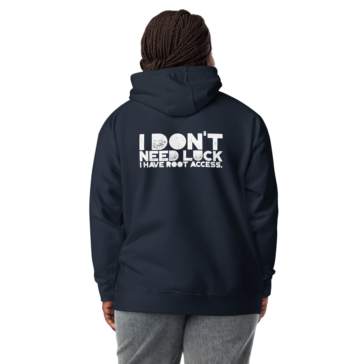 I Don't Need Luck: I Have Root Access - Unisex Hoodie ( Back Print ) by DarkByteGear