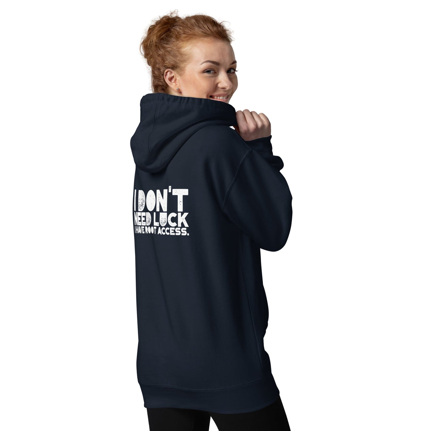 I Don't Need Luck: I Have Root Access - Unisex Hoodie ( Back Print ) by DarkByteGear
