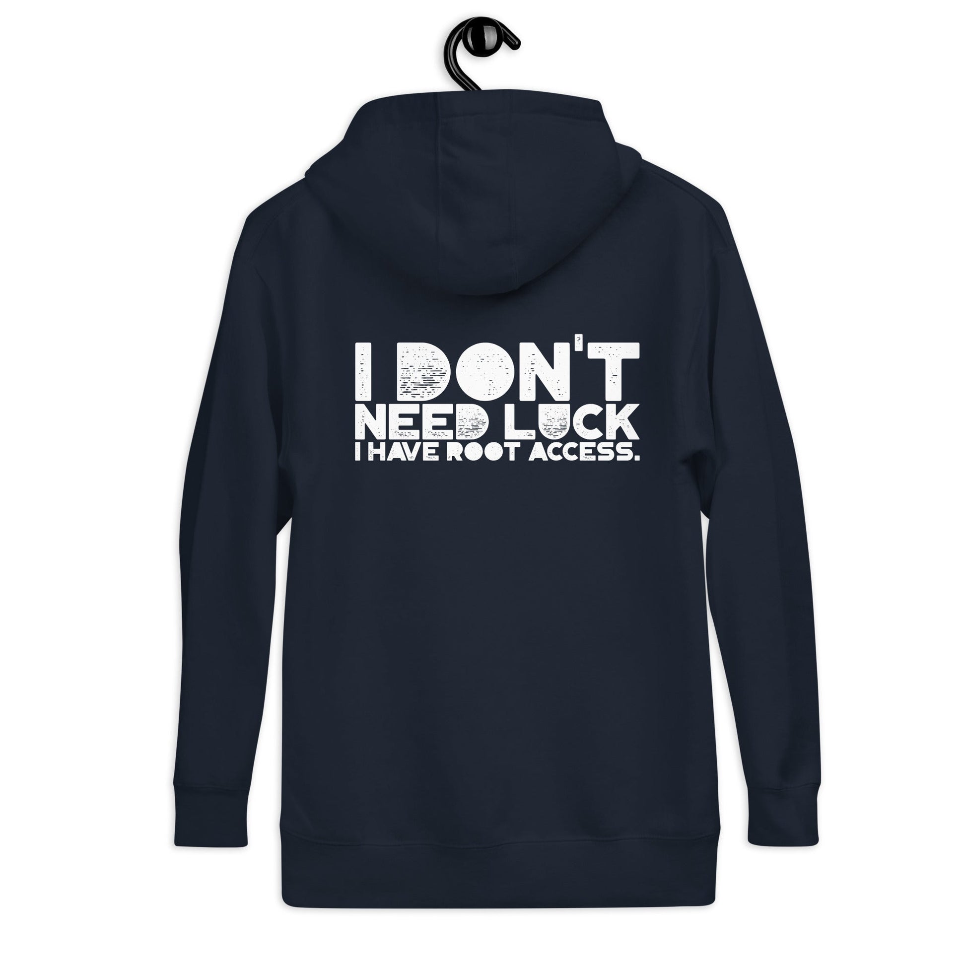 I Don't Need Luck: I Have Root Access - Unisex Hoodie ( Back Print ) by DarkByteGear