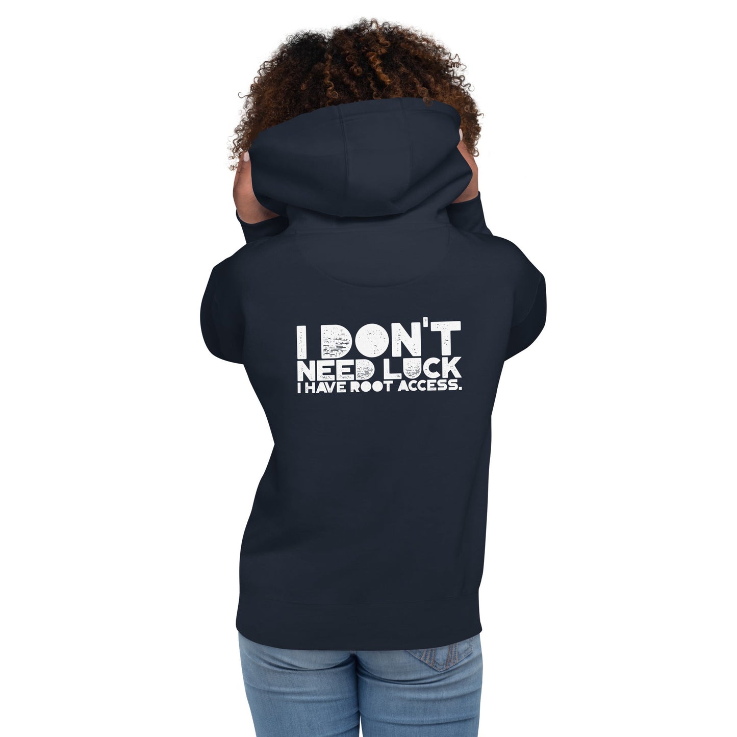 I Don't Need Luck: I Have Root Access - Unisex Hoodie ( Back Print ) by DarkByteGear