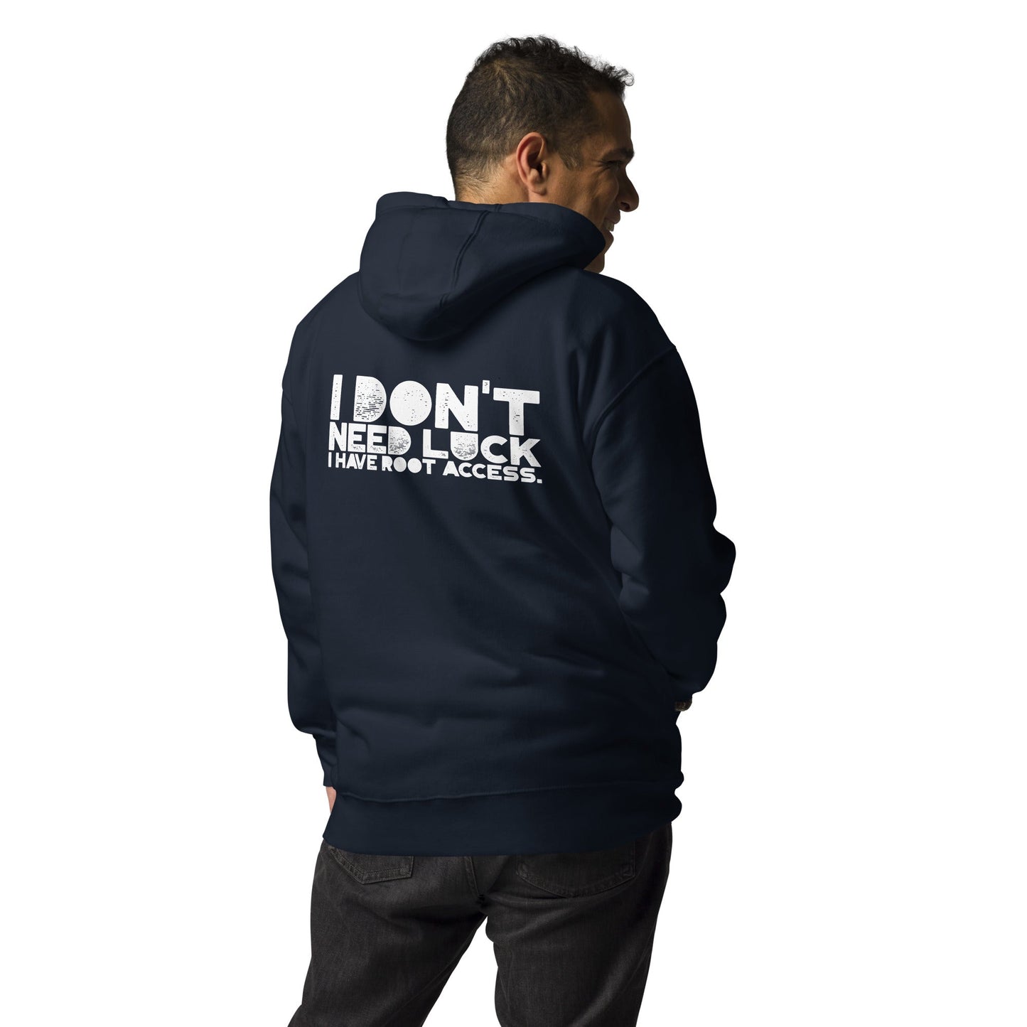 I Don't Need Luck: I Have Root Access - Unisex Hoodie ( Back Print ) by DarkByteGear