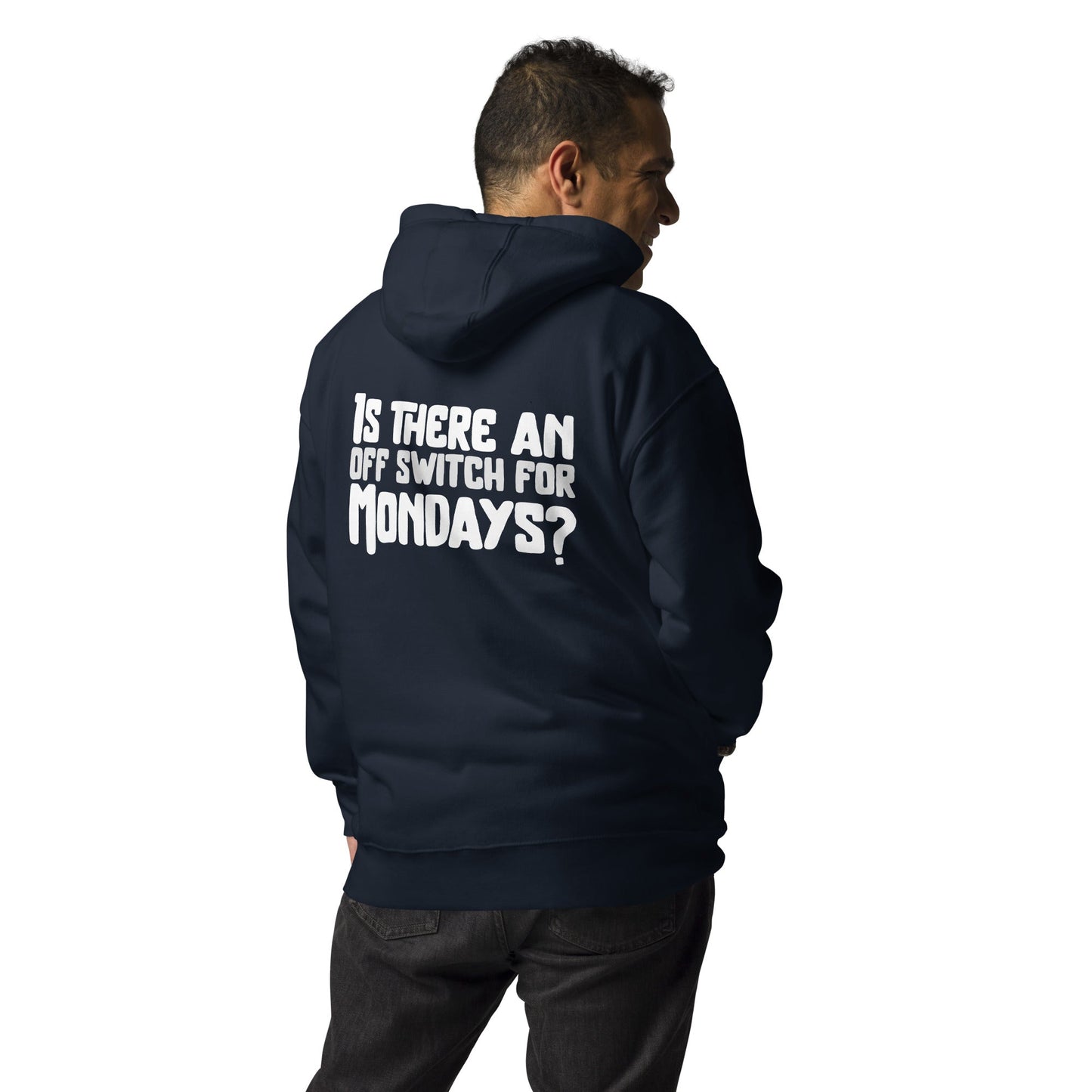 Is there an OFF switch for Mondays? - Unisex Hoodie ( Back Print ) by DarkByteGear