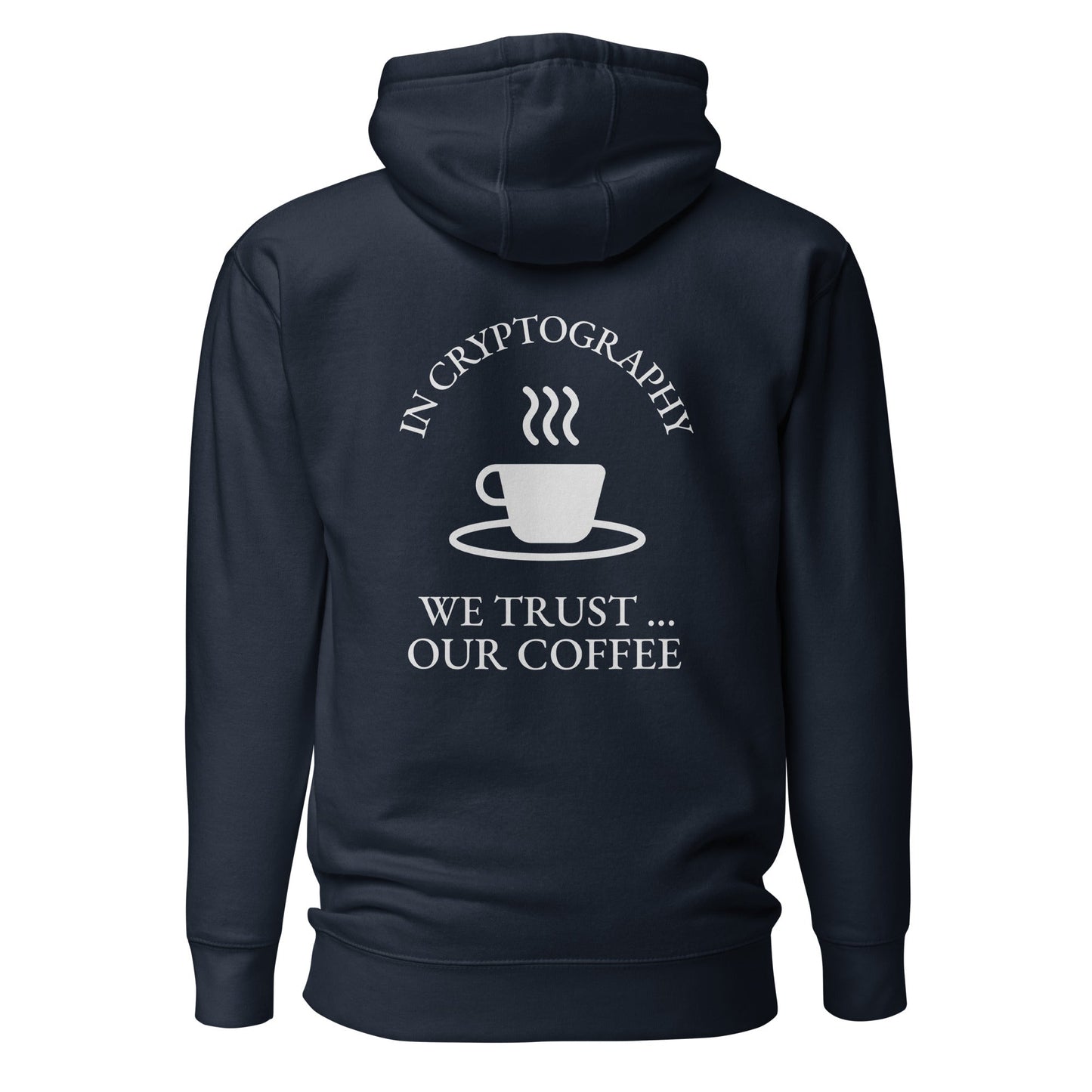 In cryptography, we trust... our coffee (White Text) - Unisex Hoodie (back print) by DarkByteGear