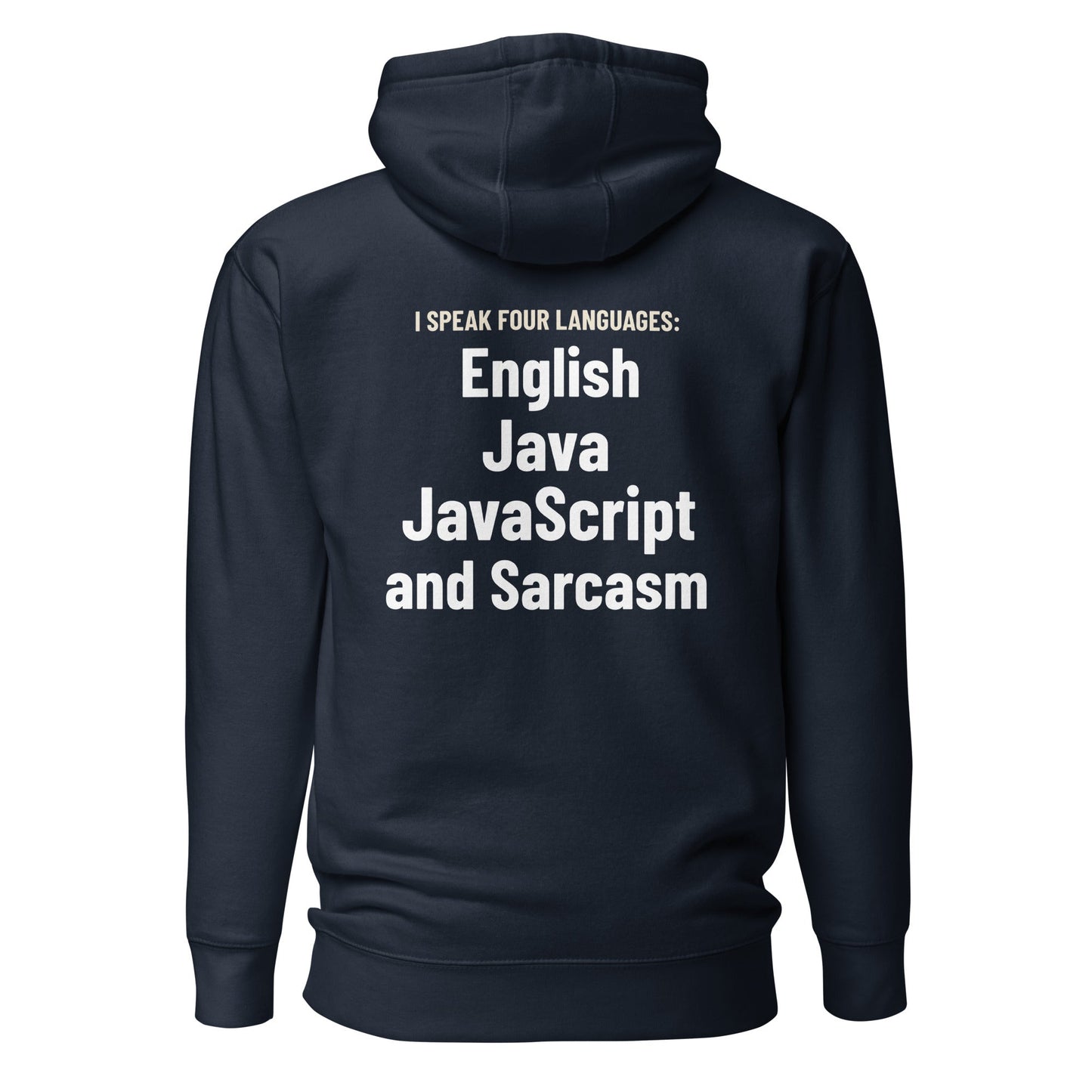 I speak four languages English, Java, JavaScript, and sarcasm - Unisex Hoodie (back print) by DarkByteGear