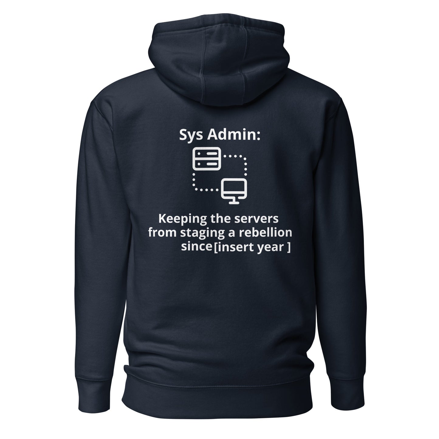 Keeping the servers from staging a rebellion since [insert year here] - Unisex Hoodie (back print) by DarkByteGear