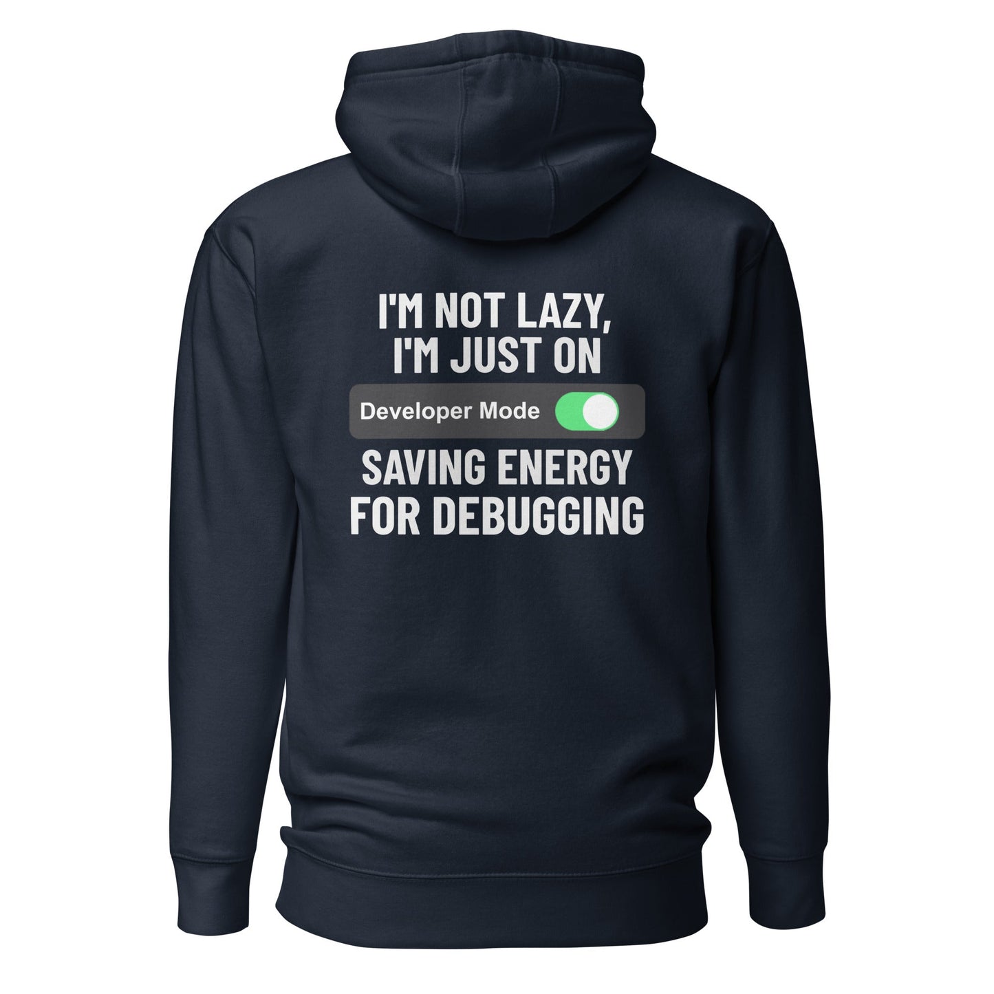 I'm not lazy, I'm just on developer mode - Unisex Hoodie (back print) by DarkByteGear