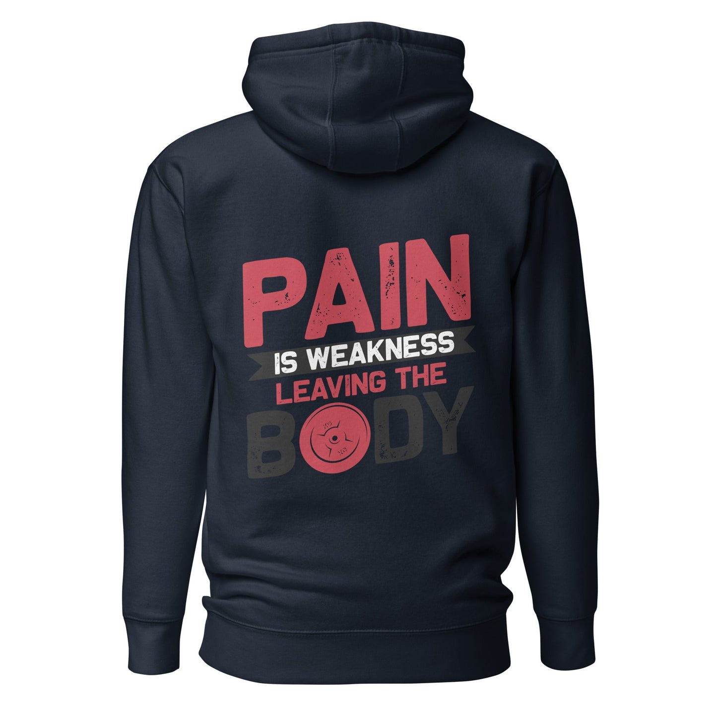 Pain is Weakness Leaving the Body - Unisex Hoodie ( Back Print ) by DarkByteGear