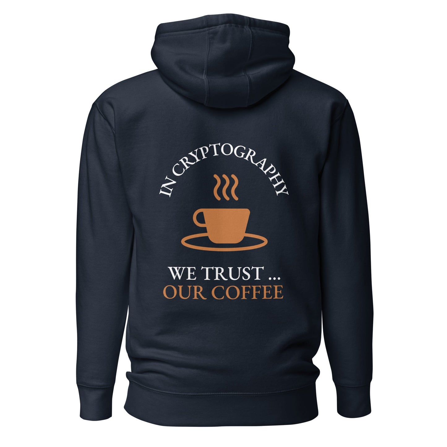 In cryptography, we trust... our coffee (Orange Text) - Unisex Hoodie ( Back Print ) by DarkByteGear