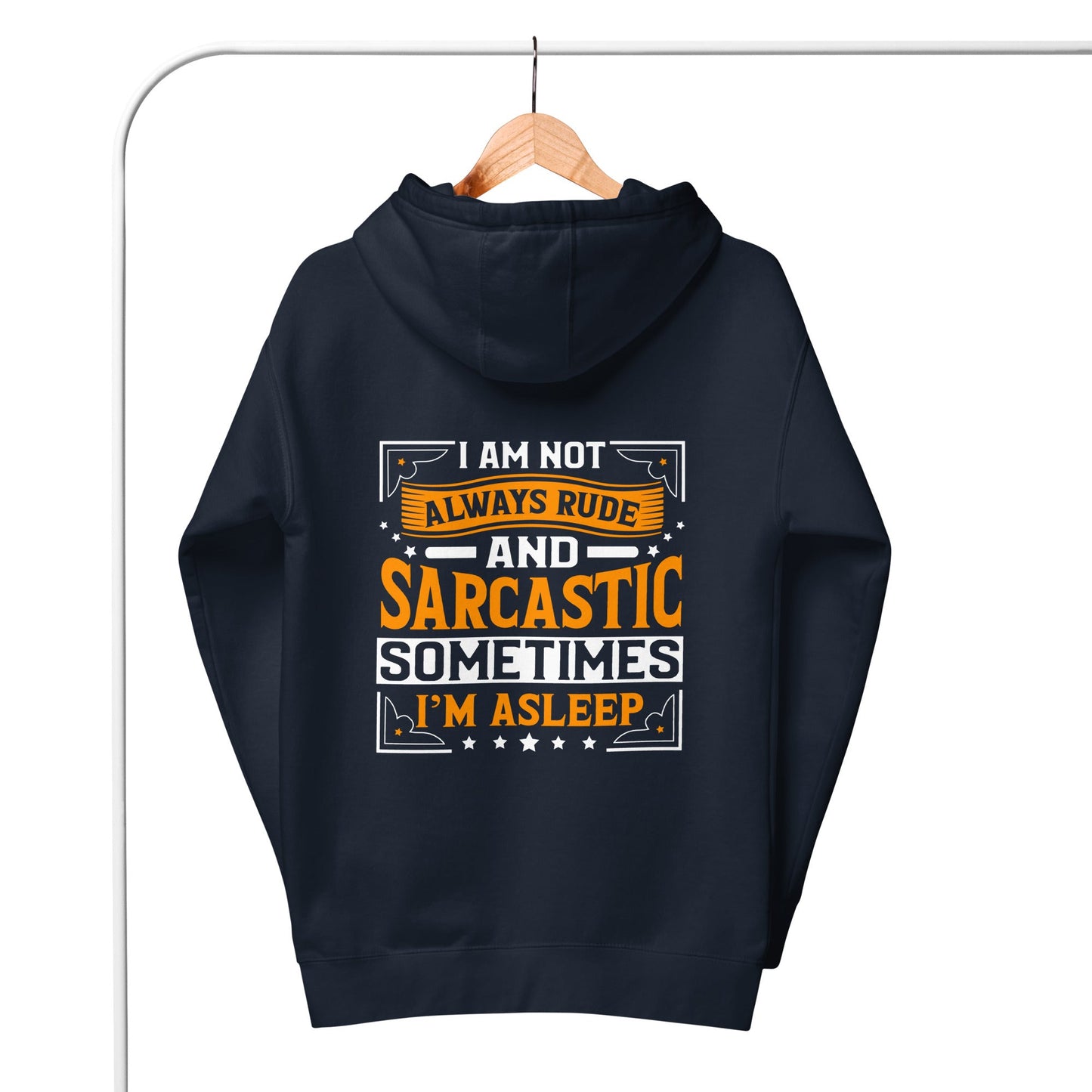 I am not always rude and sarcastic: Sometimes, I am asleep - Unisex Hoodie ( Back Print ) by DarkByteGear
