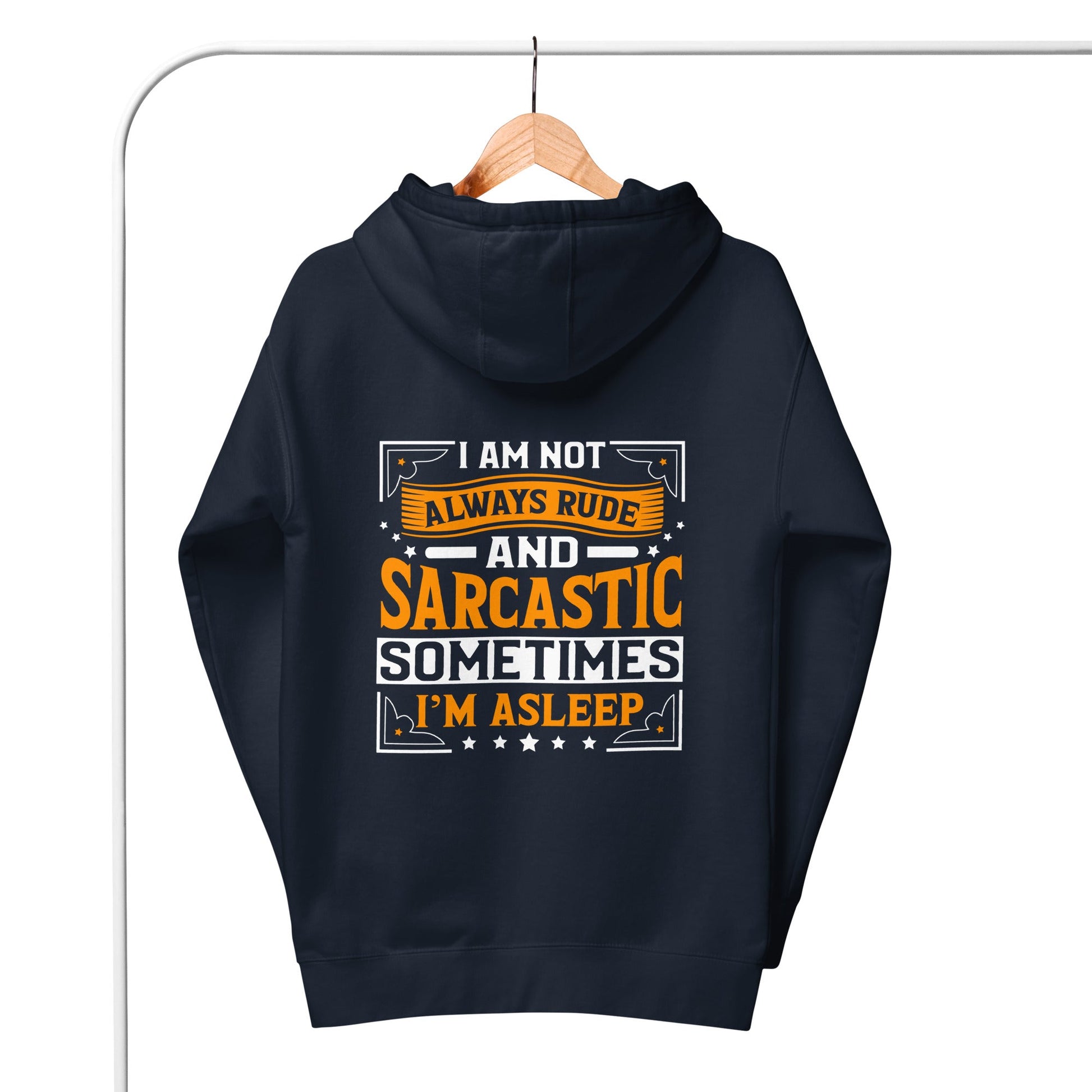 I am not always rude and sarcastic: Sometimes, I am asleep - Unisex Hoodie ( Back Print ) by DarkByteGear