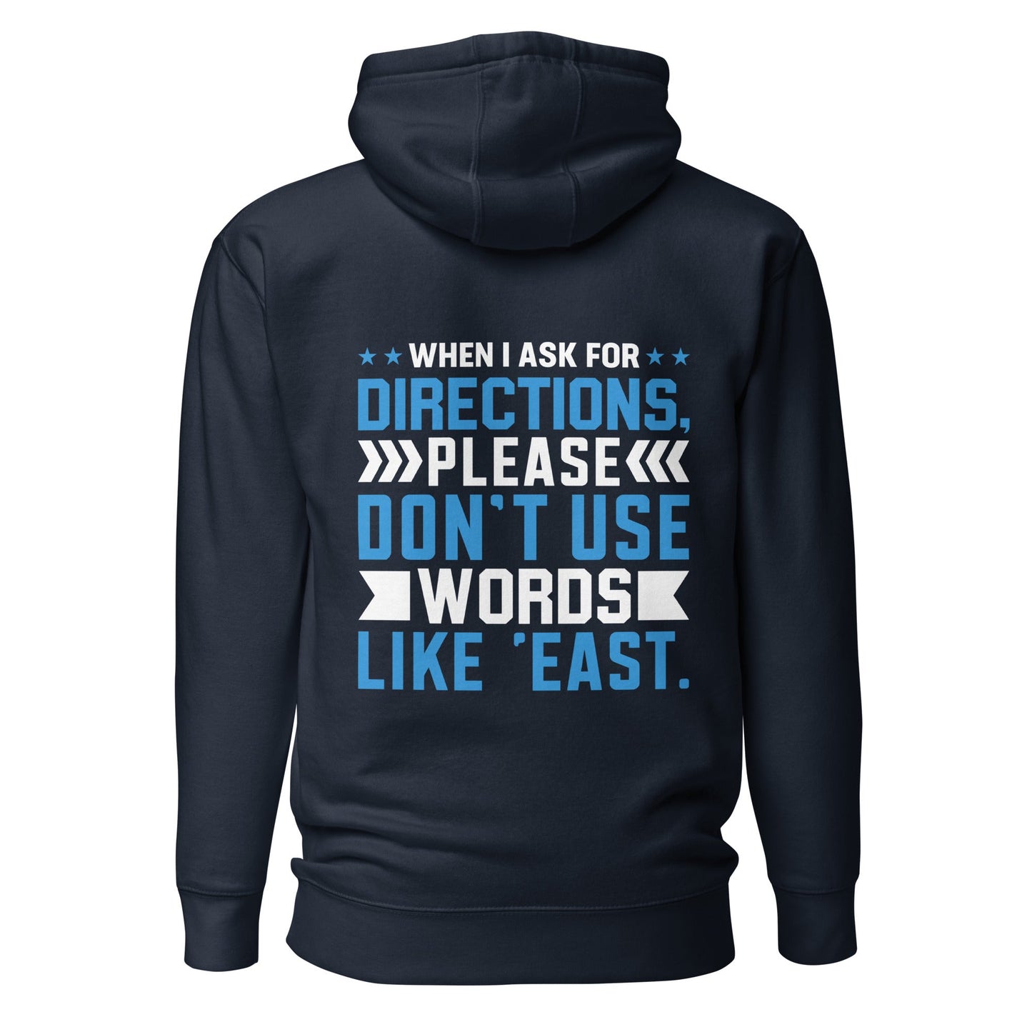 When I ask for directions, please don't use word like 'East' - Unisex Hoodie ( Back Print ) by DarkByteGear