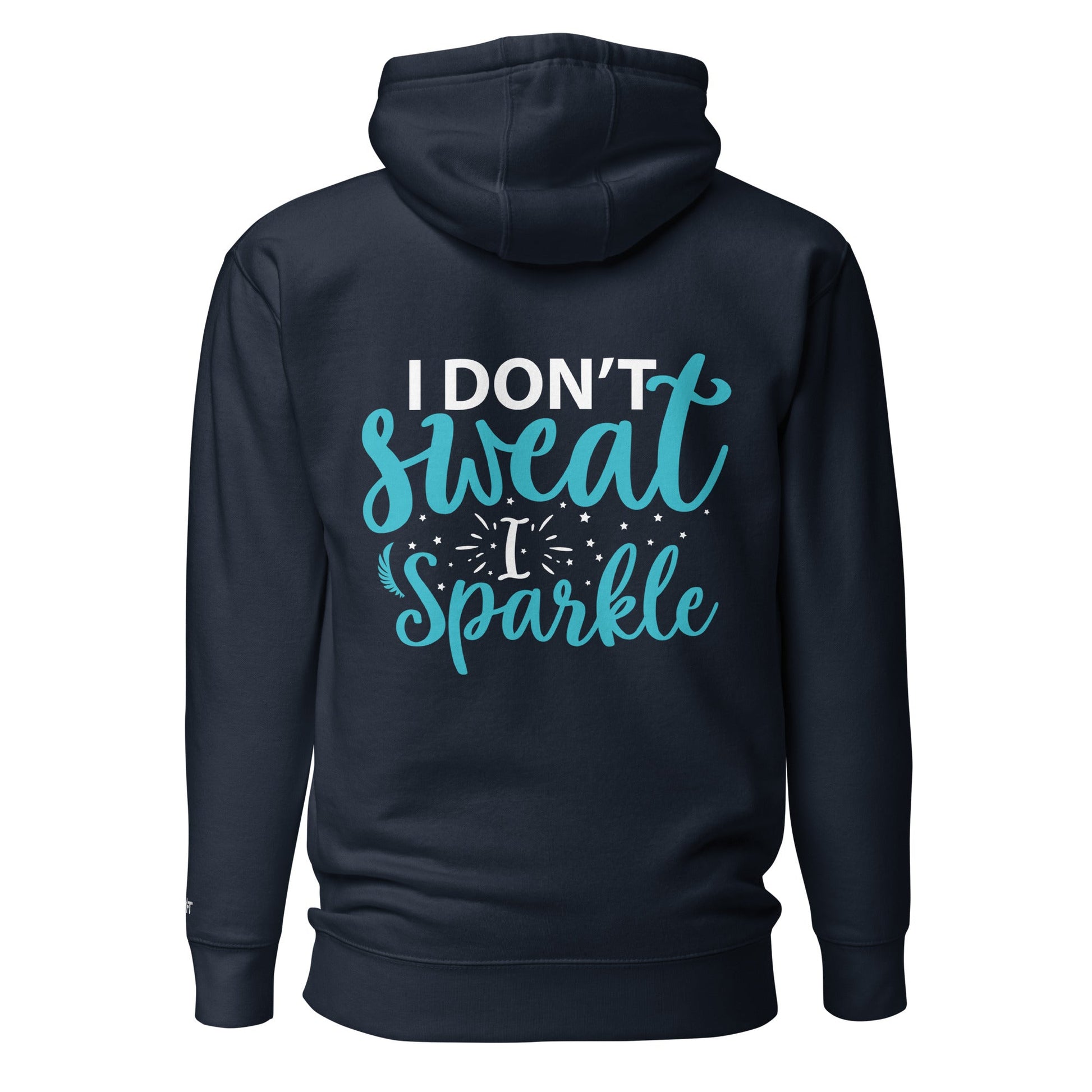 I don't sweat I sparkle - Unisex Hoodie (back print) by DarkByteGear