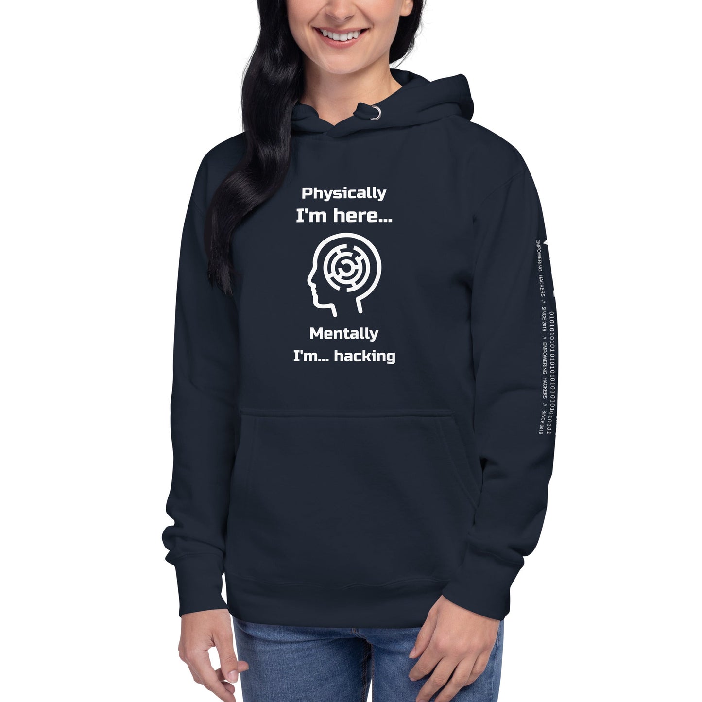 Physically I'm here... Mentally I'm... hacking - Unisex Hoodie by DarkByteGear