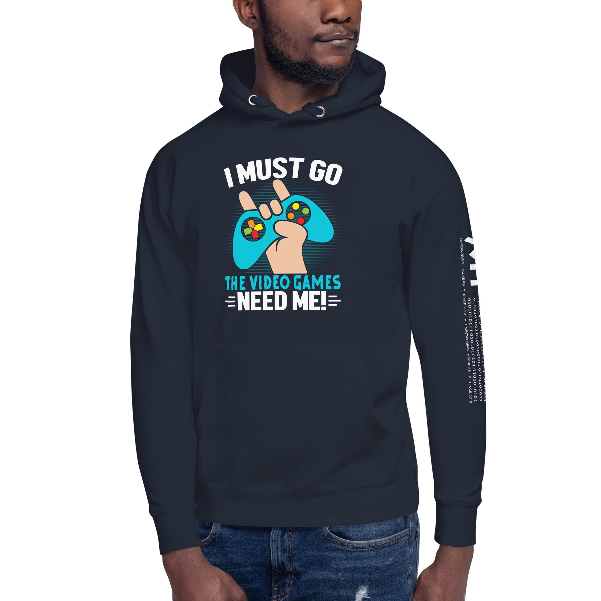 I must go, the Video Games need me Unisex Hoodie by DarkByteGear