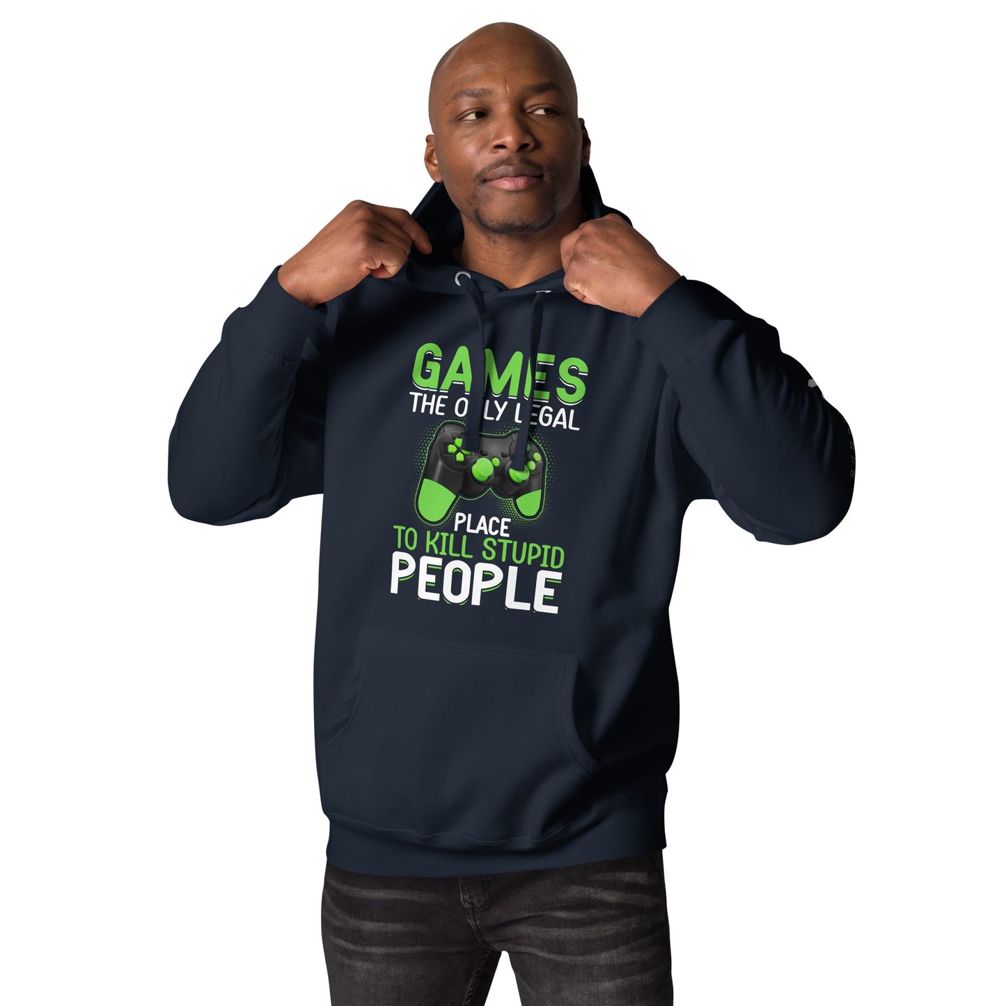 Games, the Only Legal Place to Kill Stupid People - Unisex Hoodie by DarkByteGear