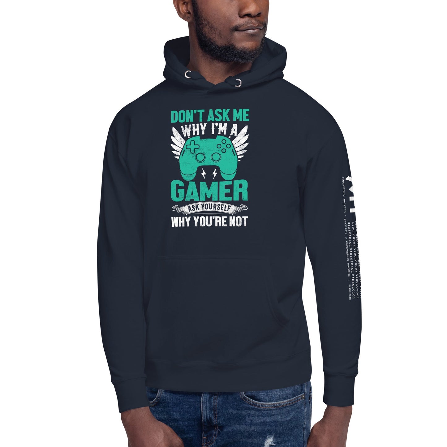 Don't Ask me why I am a Gamer - Unisex Hoodie by DarkByteGear