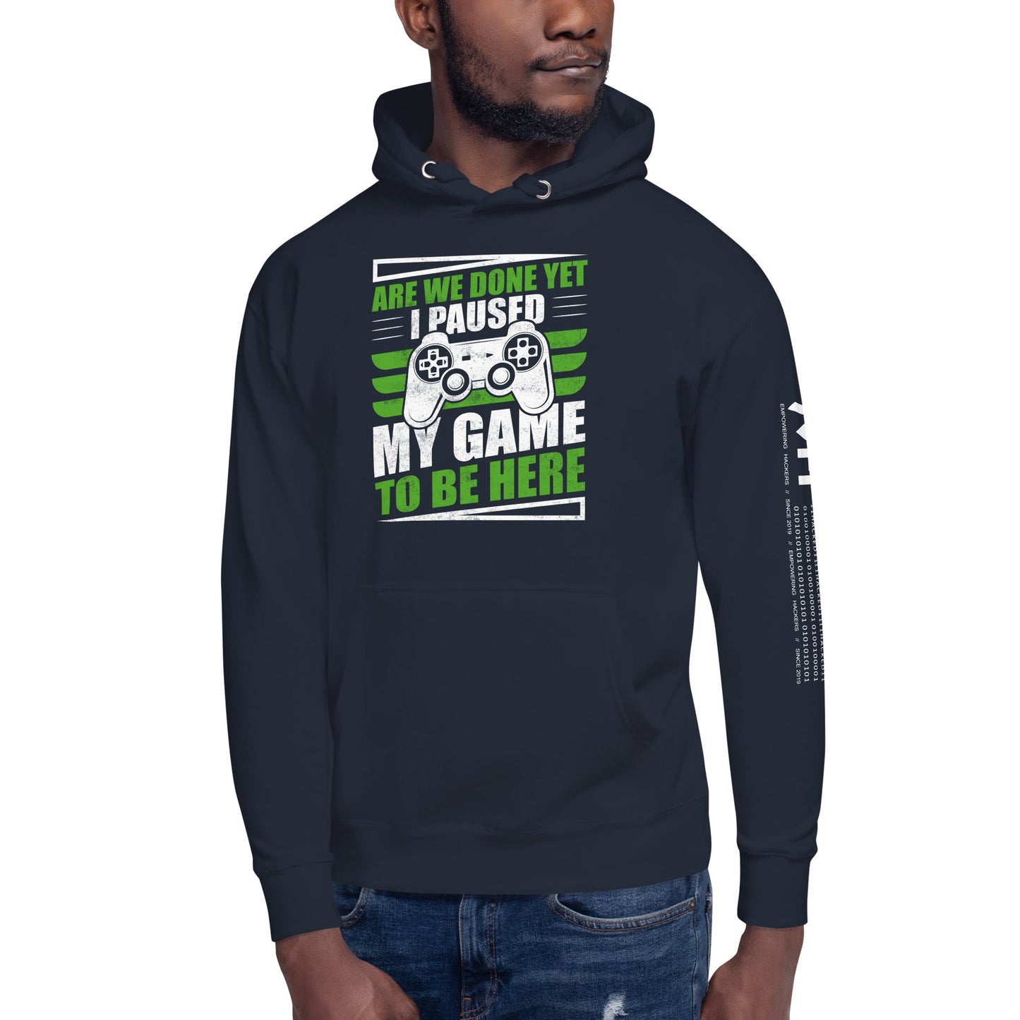 Are we Done yet, I Paused my Game to be here Unisex Hoodie by DarkByteGear