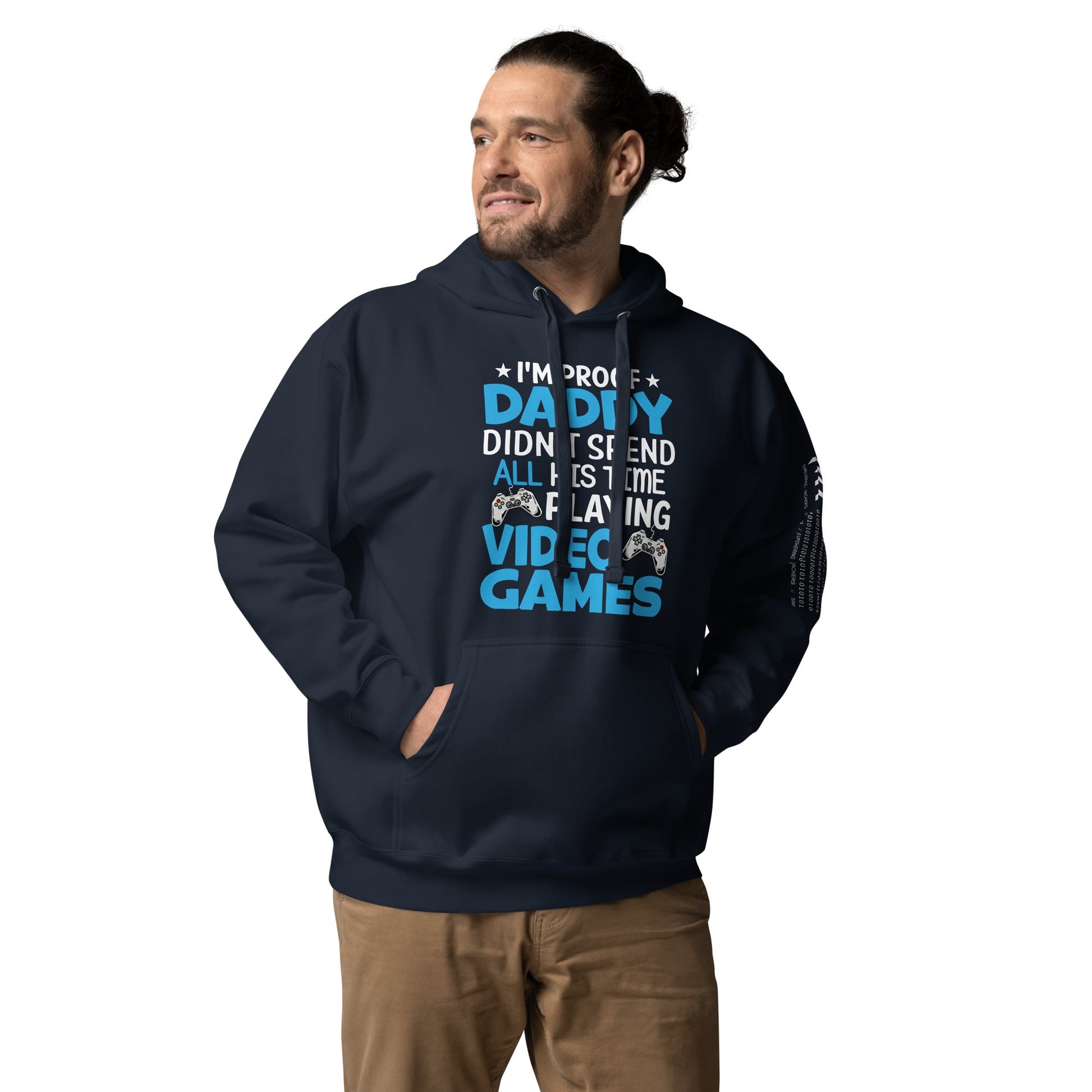 I am Proof * Daddy didn't spend his time playing Video Games* - Unisex Hoodie by DarkByteGear