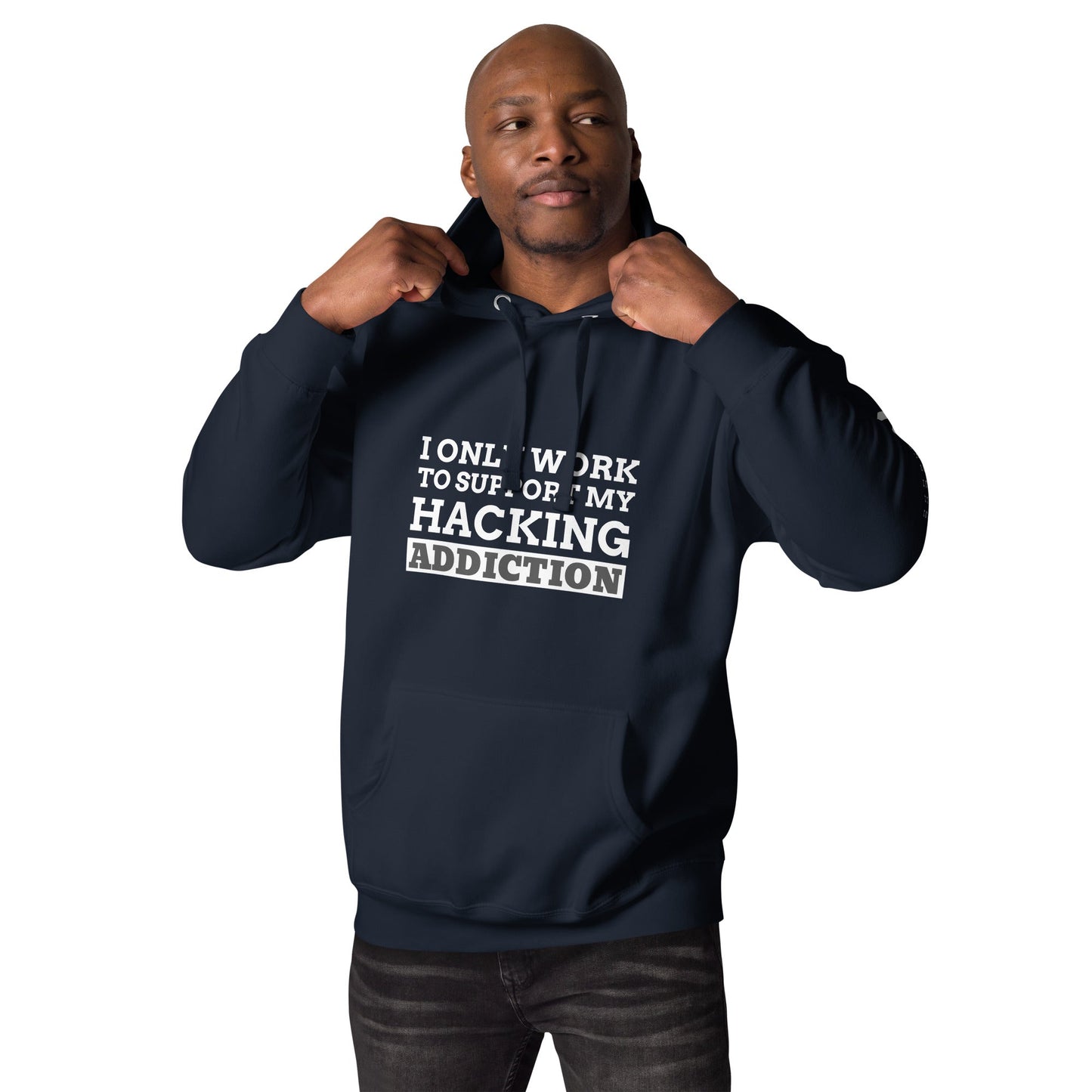 I only work to support my hacking addiction - Unisex Hoodie by DarkByteGear