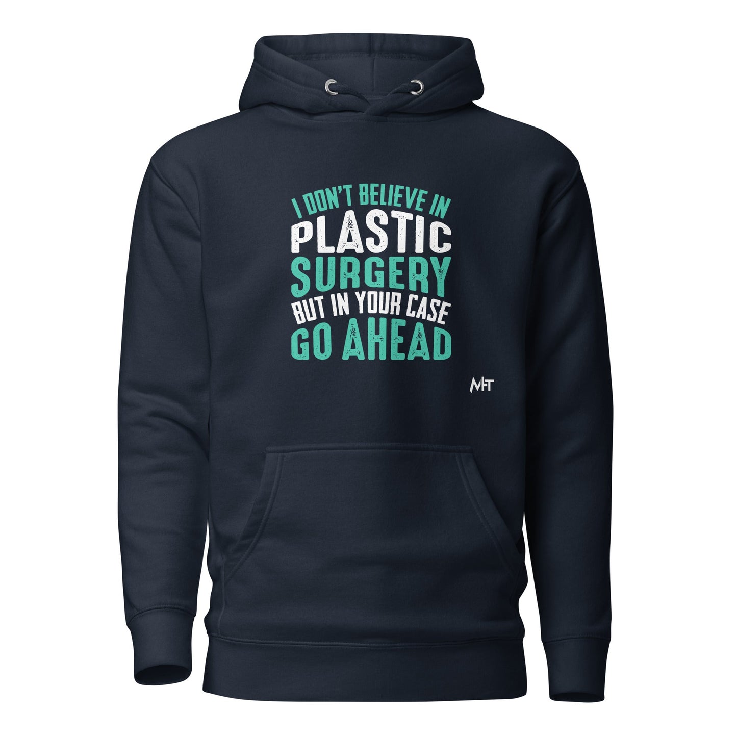 I don't believe in plastic surgery - Unisex Hoodie by DarkByteGear