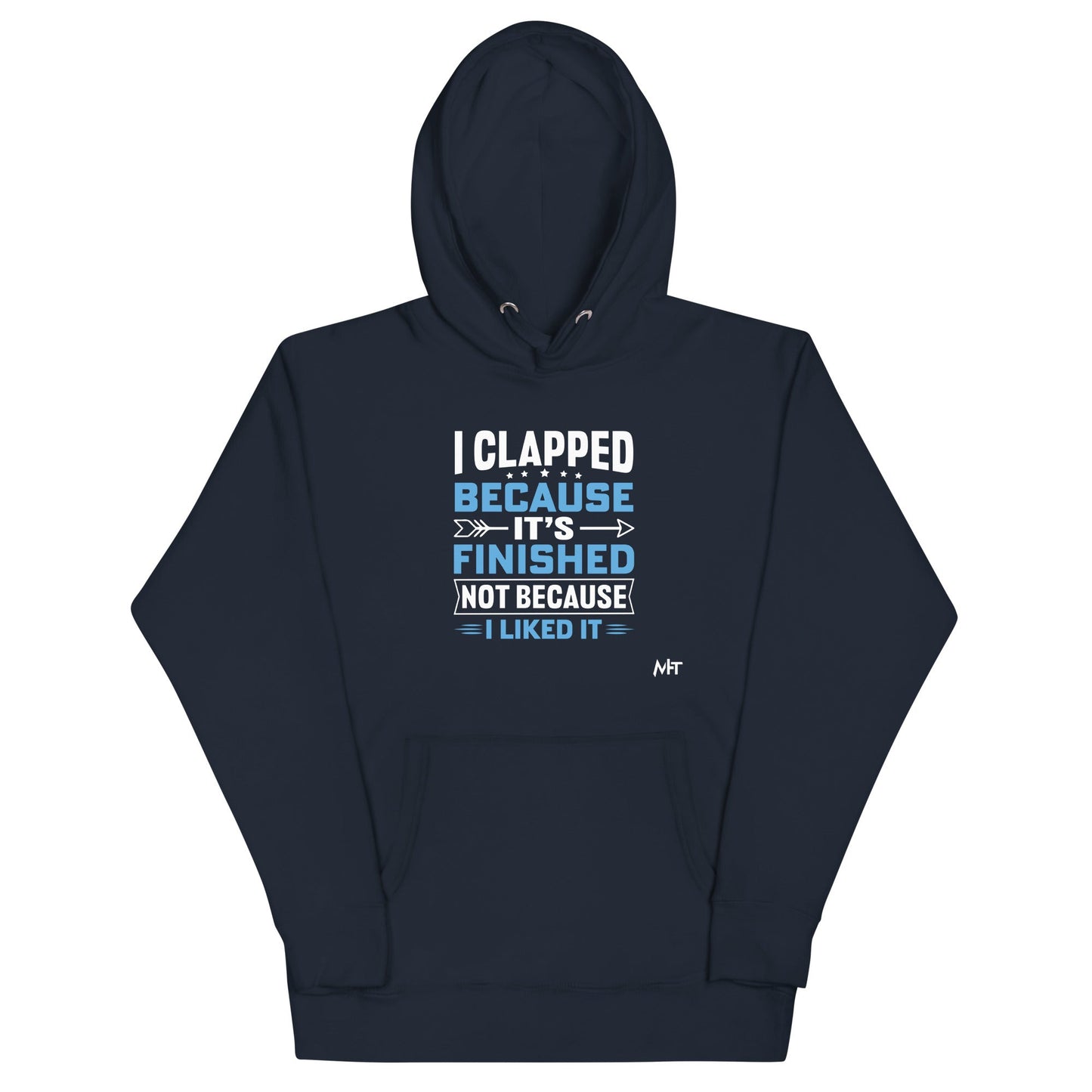 I clapped because - Unisex Hoodie by DarkByteGear