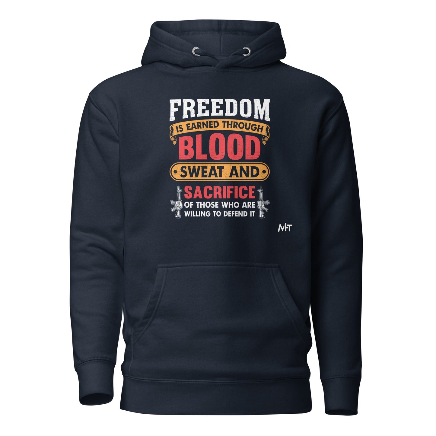 Freedom is earned through Blood, Sweat and Sacrifice - Unisex Hoodie by DarkByteGear