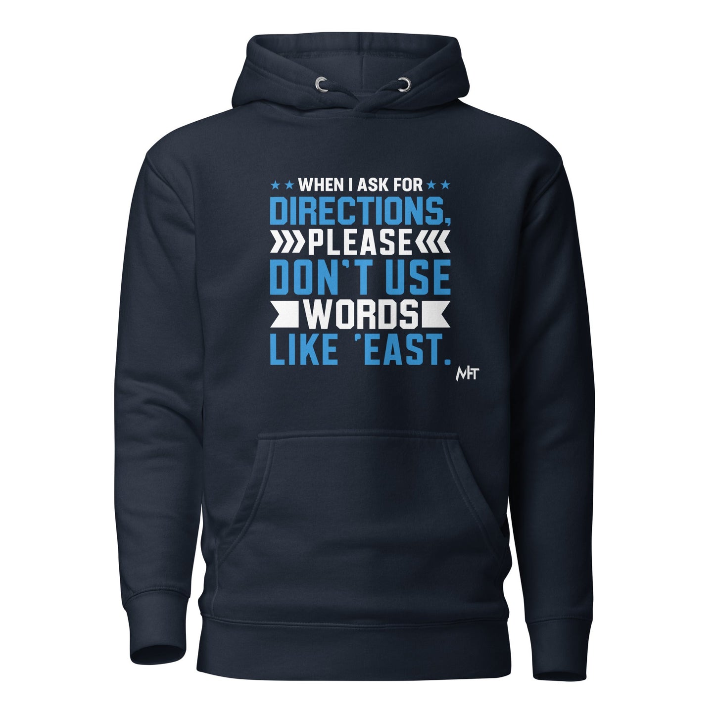 When I ask for directions, please don't use word like 'East' - Unisex Hoodie by DarkByteGear
