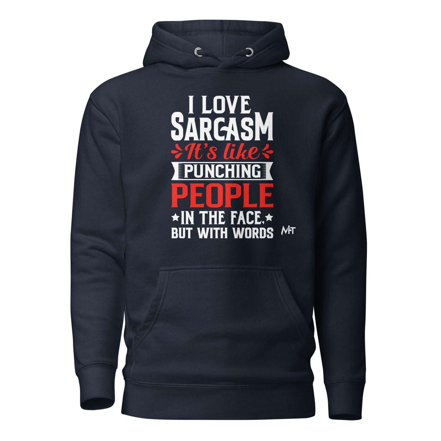 I love sarcasm; it's like punching people in the face, but with words - Unisex Hoodie by DarkByteGear