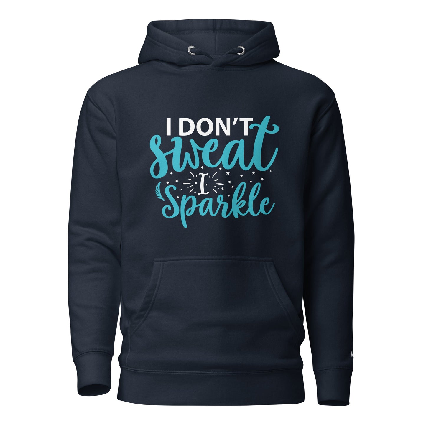 I don't sweat I sparkle - Unisex Hoodie by DarkByteGear