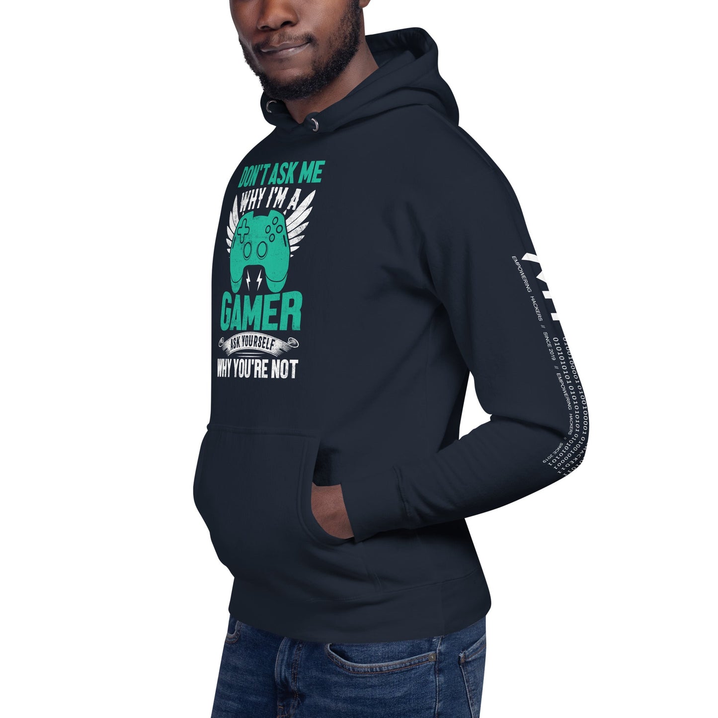 Don't Ask me why I am a Gamer - Unisex Hoodie by DarkByteGear