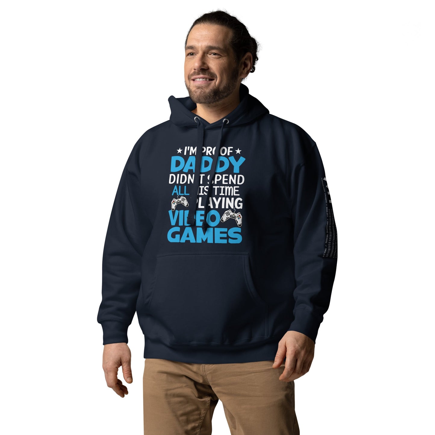I am Proof * Daddy didn't spend his time playing Video Games* - Unisex Hoodie by DarkByteGear