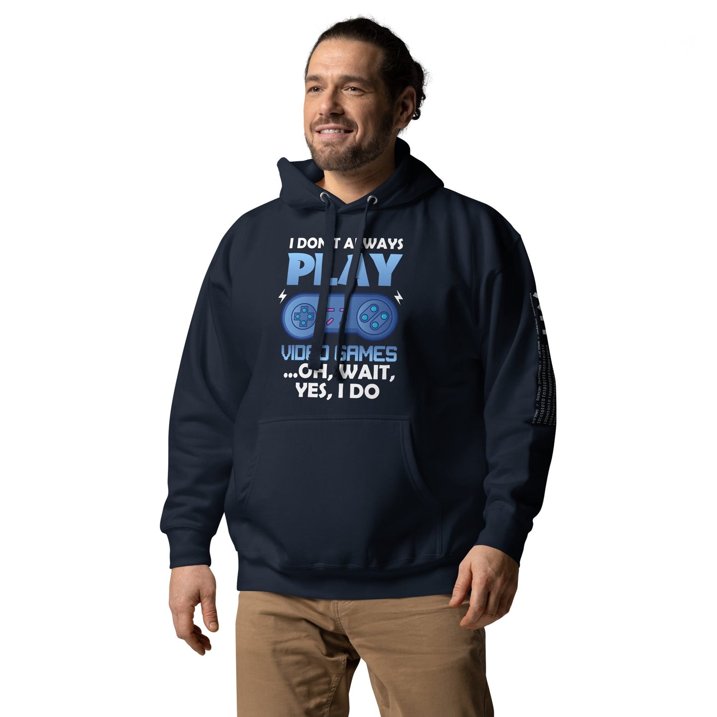 I don't always Play Video Game; Oh, Wait! Yes, I do - Unisex Hoodie by DarkByteGear