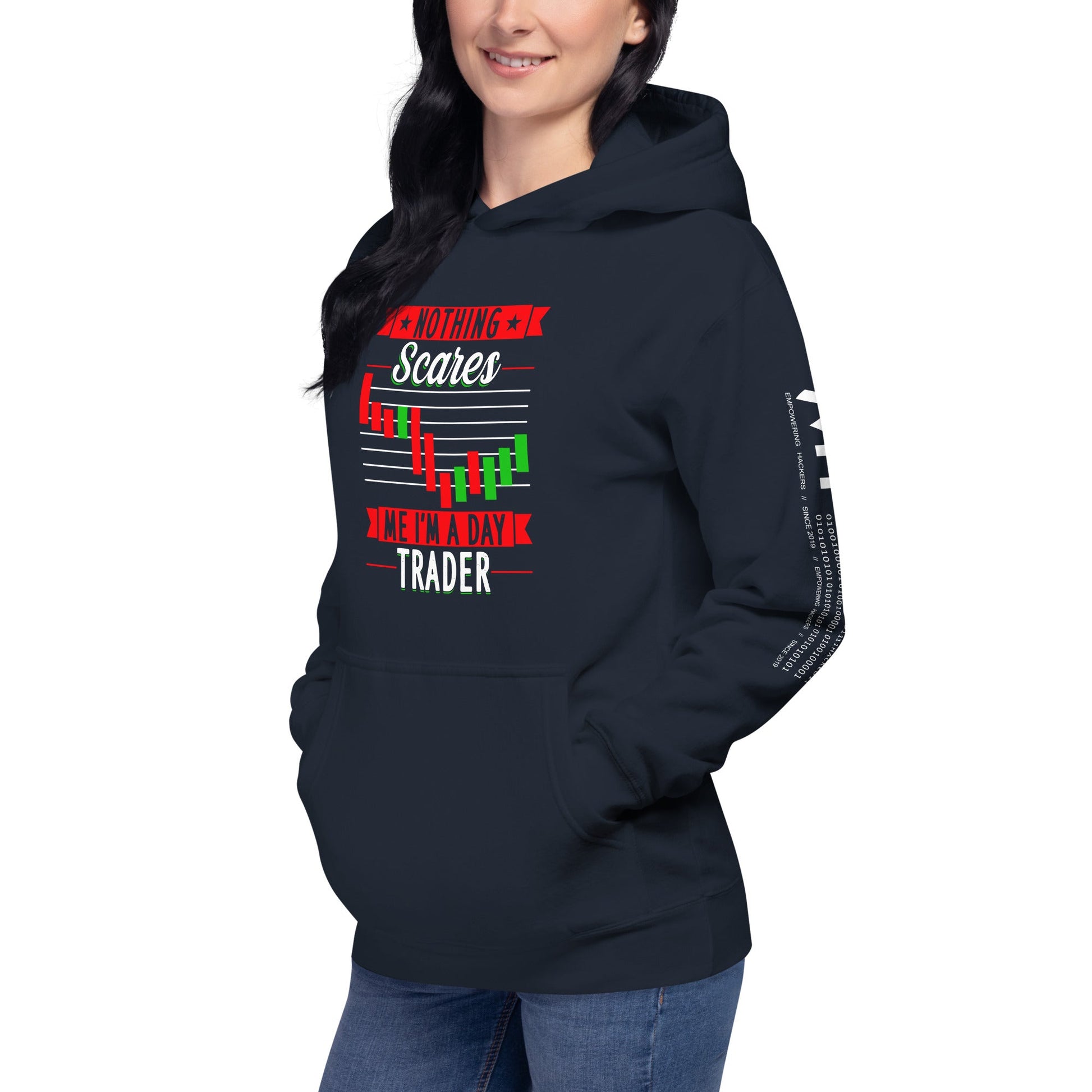 Nothing Scares me; I Am a Day Trader - Unisex Hoodie by DarkByteGear