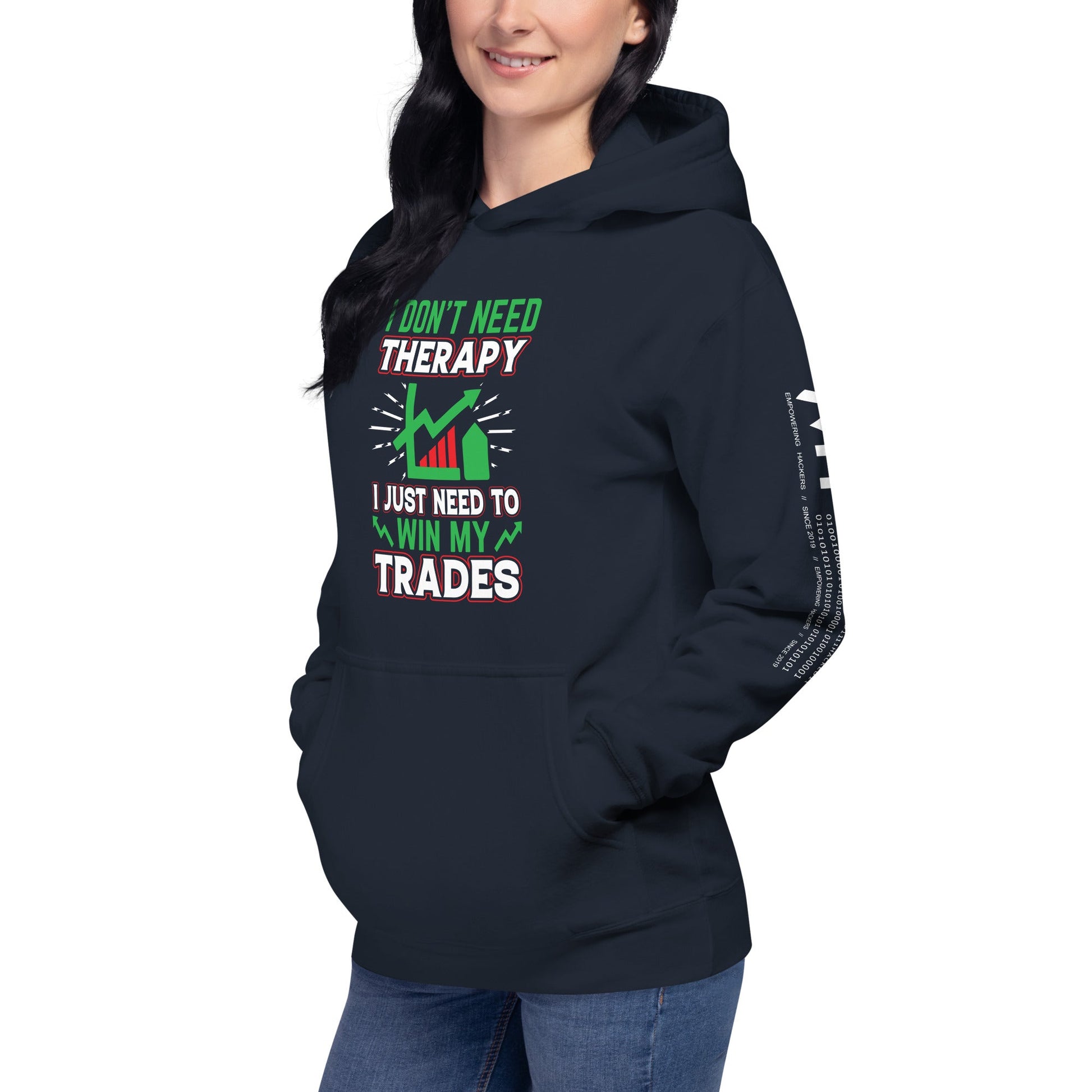 I don't Need therapy, I just Need to Win my Trades V2 - Unisex Hoodie by DarkByteGear