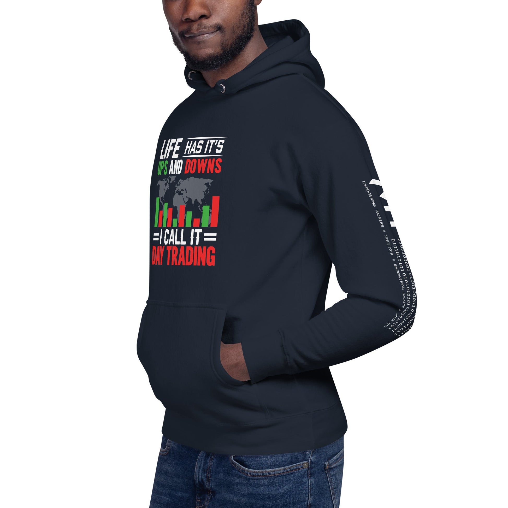 Life has its ups and downs; I call it Day Trading - Unisex Hoodie by DarkByteGear