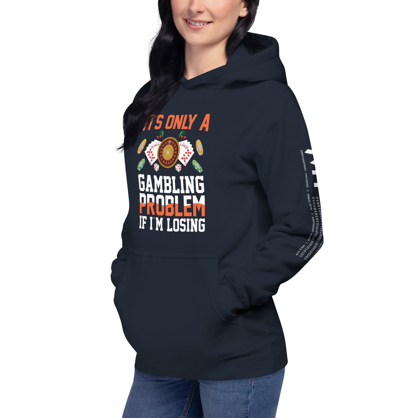 It's only a Gambling Problem, if I am losing - Unisex Hoodie by DarkByteGear