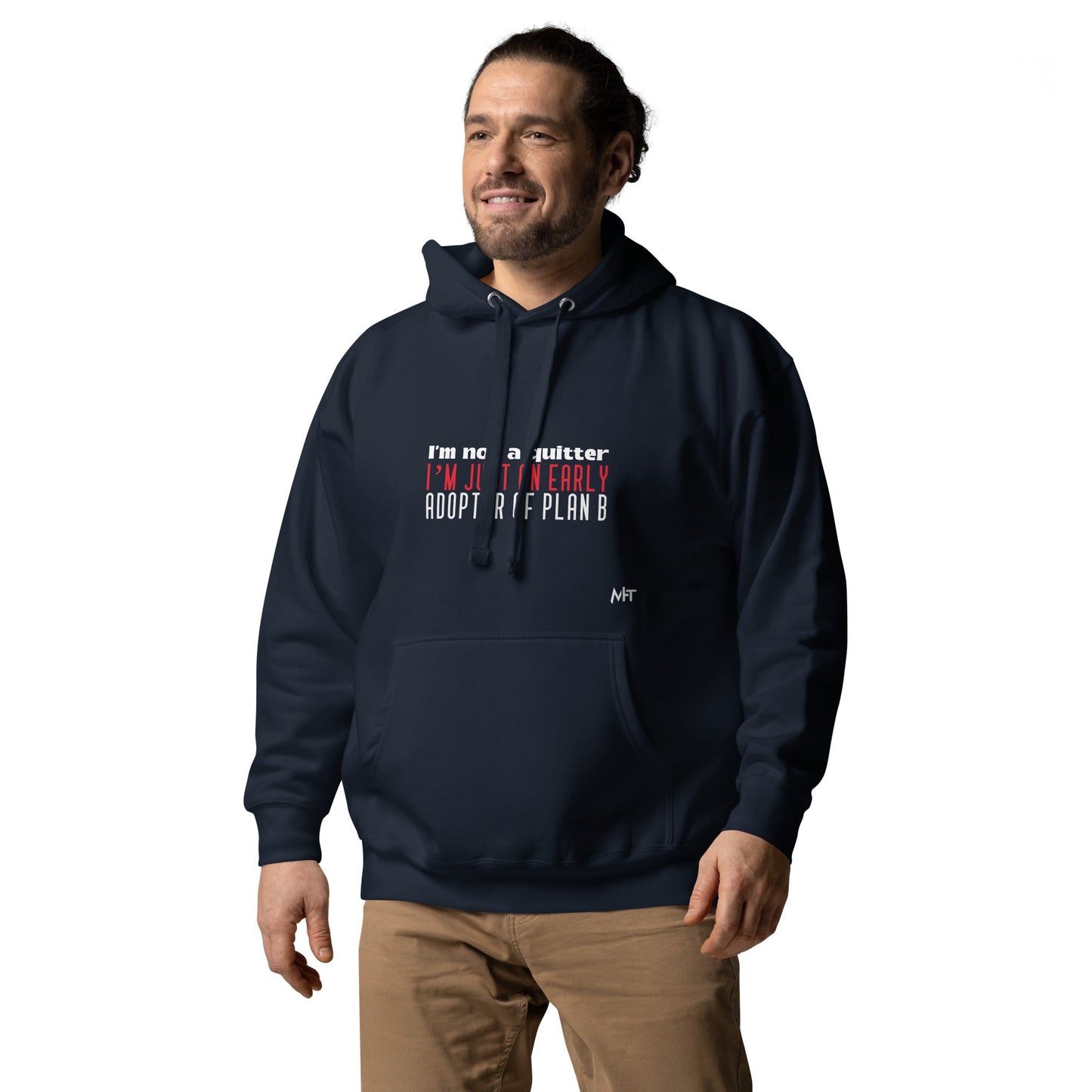 I Am not a Quitter: I Am an early adopter of Plan B - Unisex Hoodie by DarkByteGear