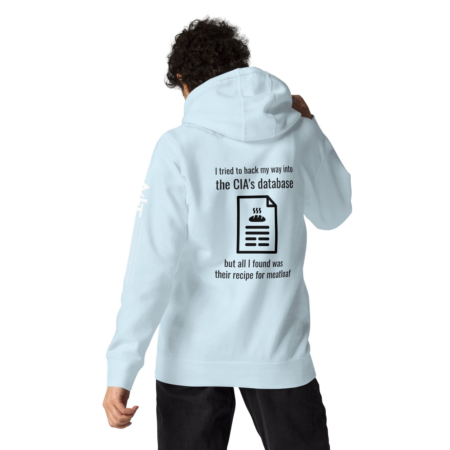 I Tried to Hack my Way into CIA Database - Unisex Hoodie ( Back Print ) by DarkByteGear