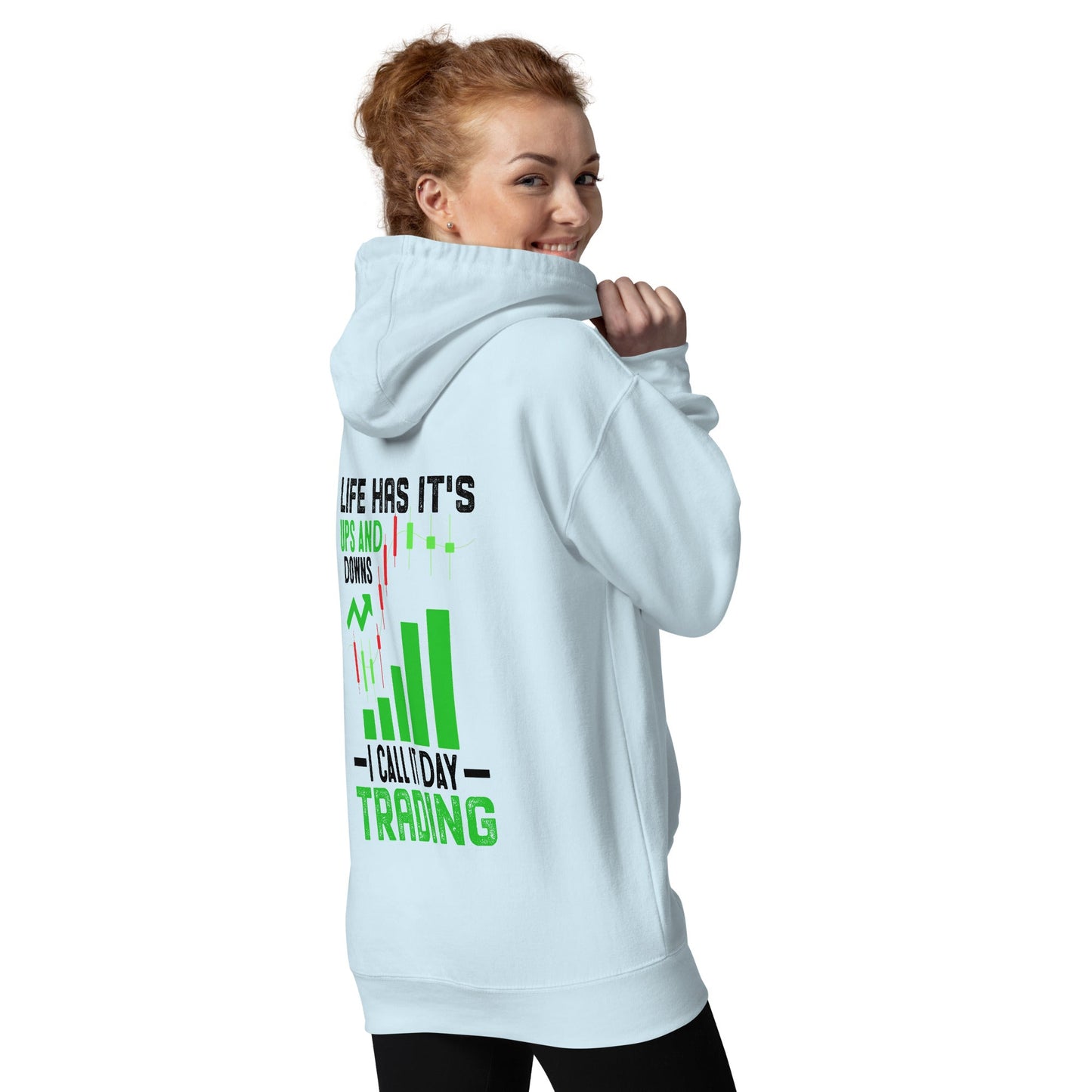 Life Has it's ups and down; I Call it Day Trading in Dark Text - Unisex Hoodie ( Back Print ) by DarkByteGear