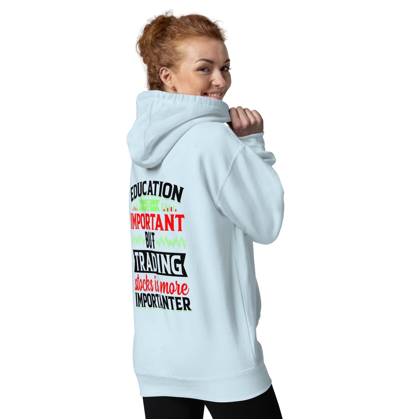 Education is important but trading stocks is more importanter in Dark Text - Unisex Hoodie ( Back Print ) by DarkByteGear