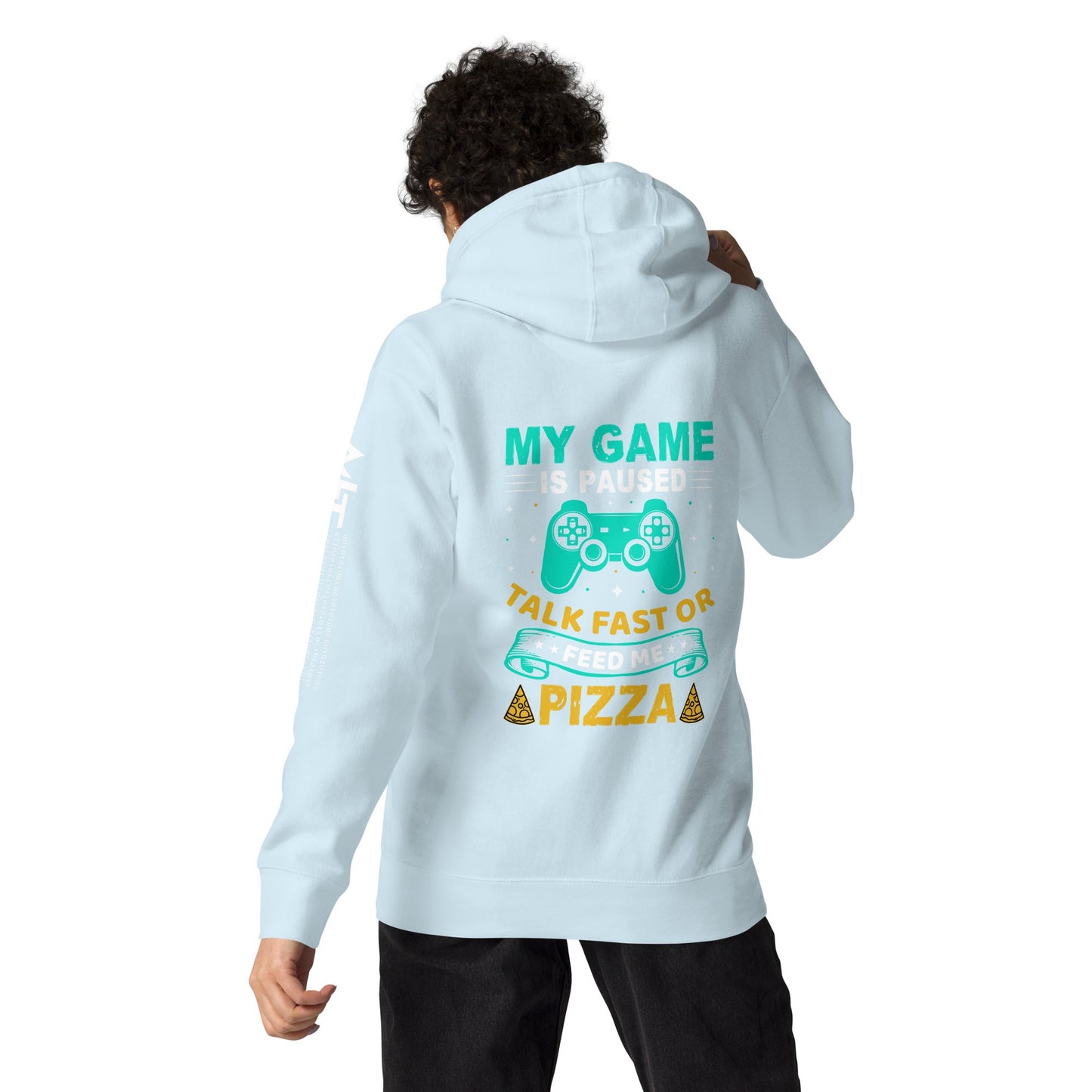 My Game is Paused, Talk Fast or Feed me Pizza - Unisex Hoodie by DarkByteGear