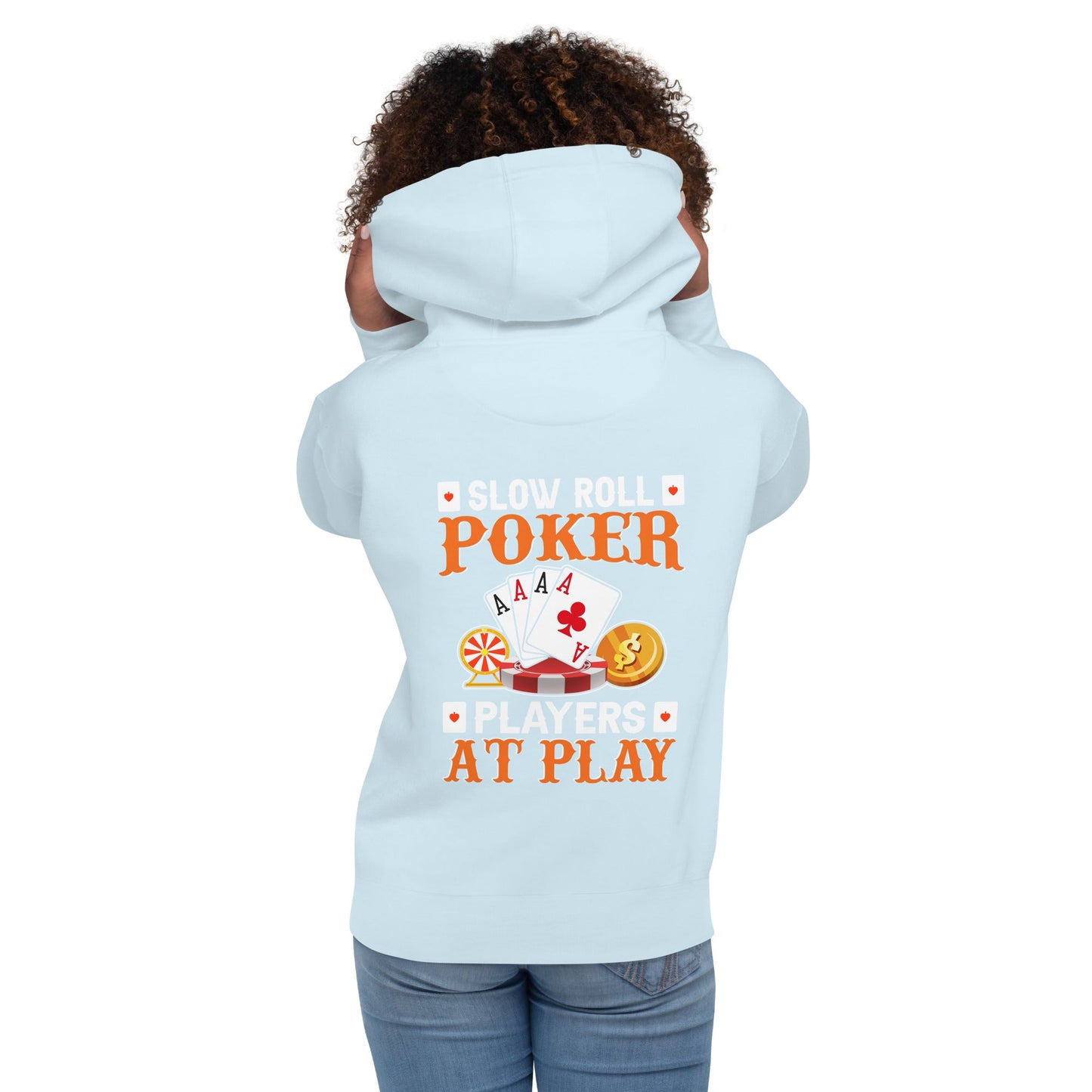 Slow Roll Poker; Players at Play - Unisex Hoodie ( Back Print ) by DarkByteGear